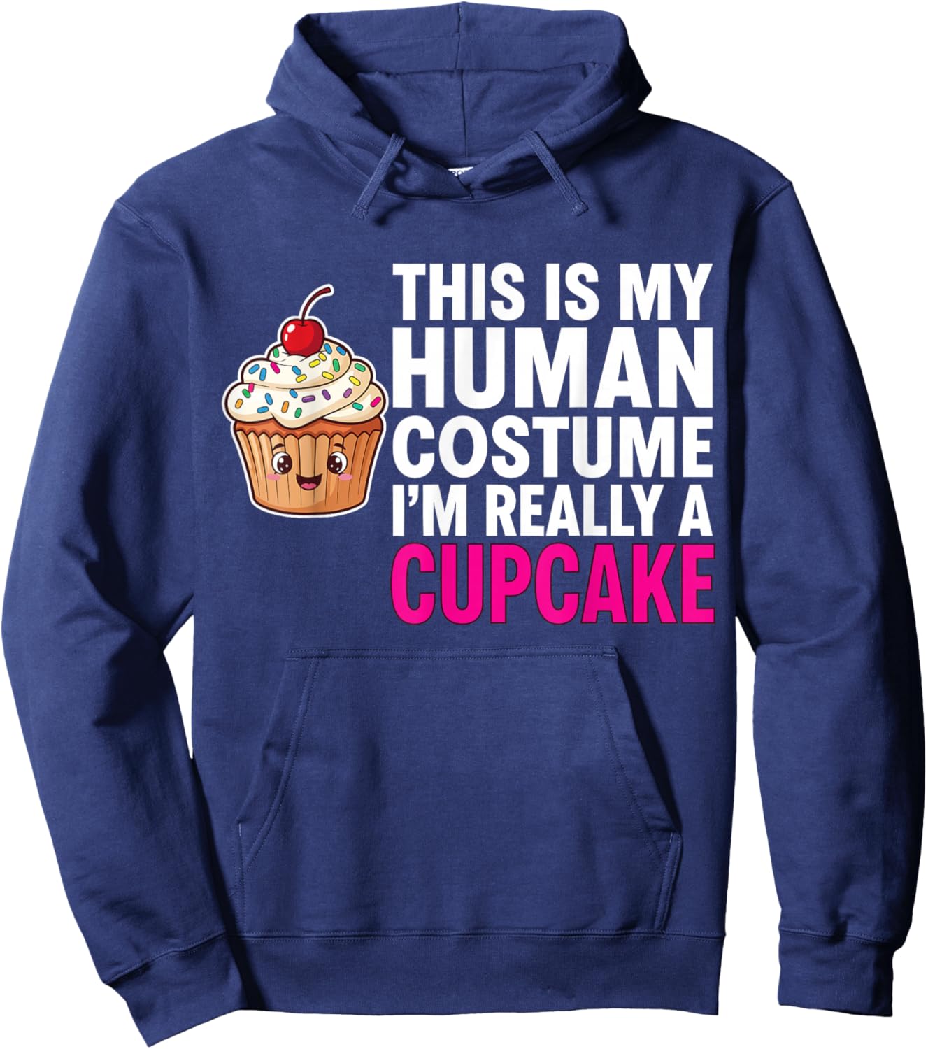 This is My Human Costume I'm Really A Cupcake Hoodie - Hoodie | Navy