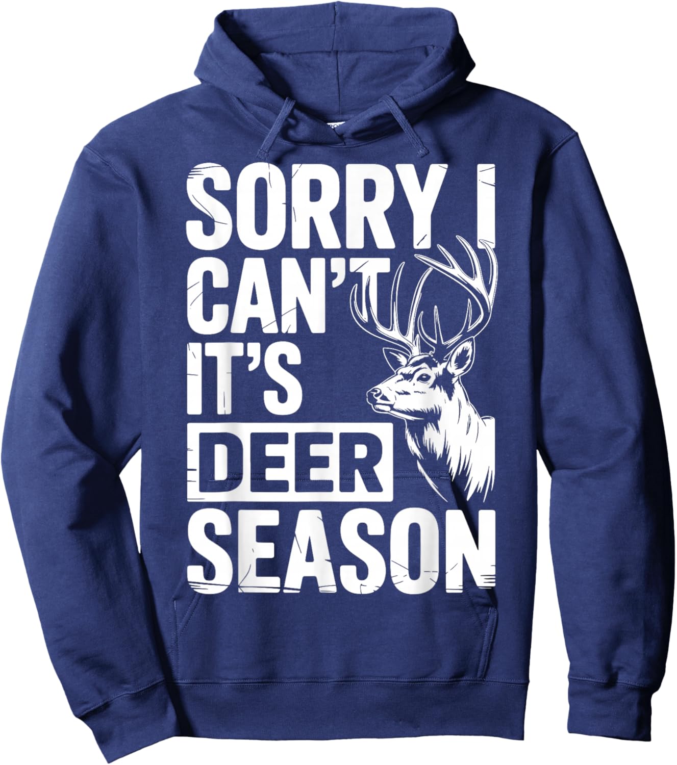 Sorry I Can't It's Deer Season Hoodie - Hoodie | Navy