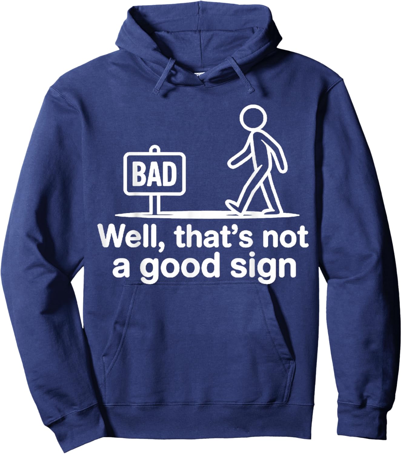 Well Thats Not A Good Sign Hoodie - Hoodie | Navy