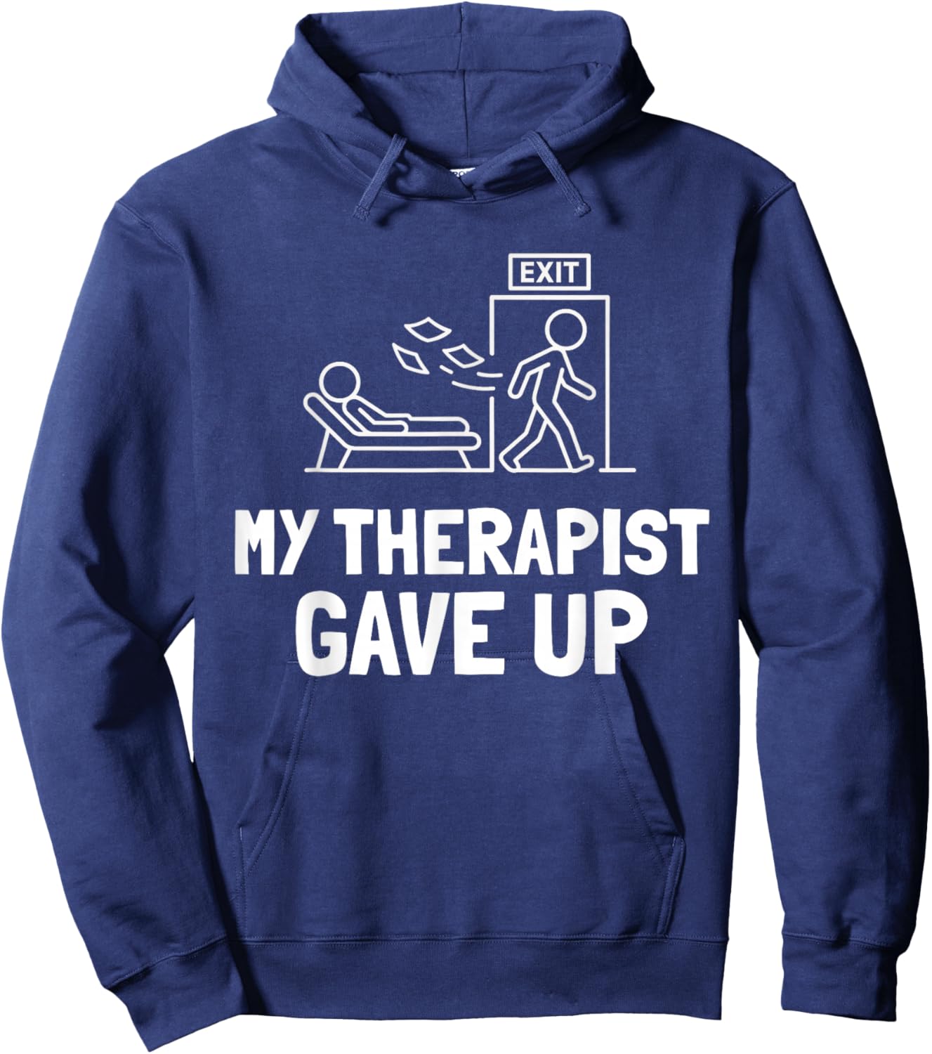 My Therapist Gave Up Funny Humor Hoodie - Hoodie | Navy