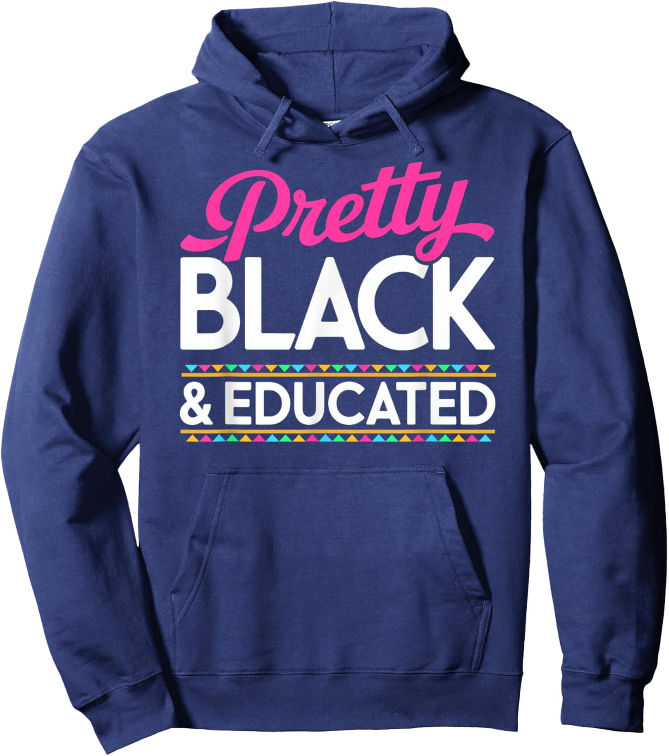 Pretty Black and Educated Black History Month Hoodie - Hoodie | Navy