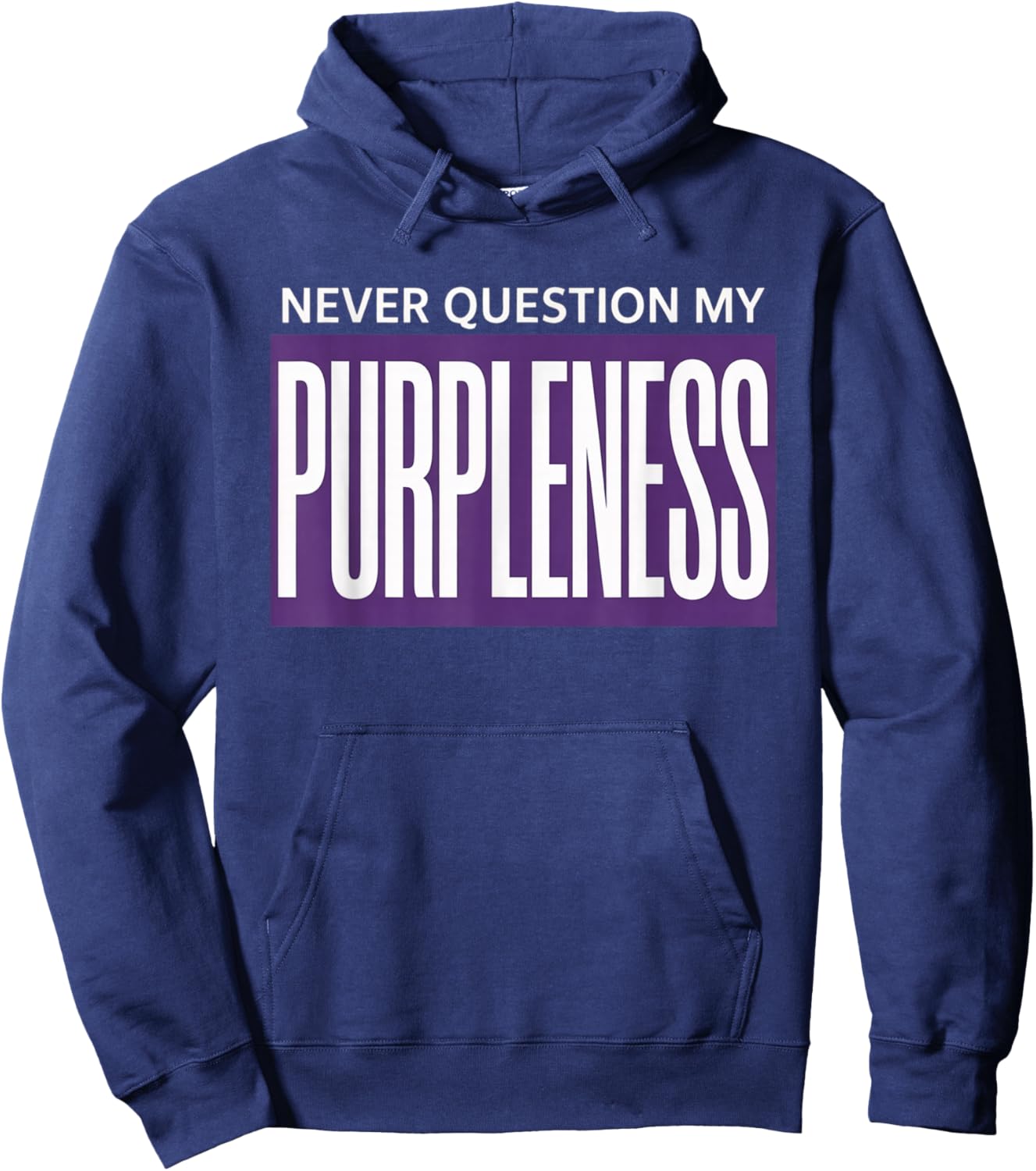 Never question My PURPLENESS Hoodie - Hoodie | Navy