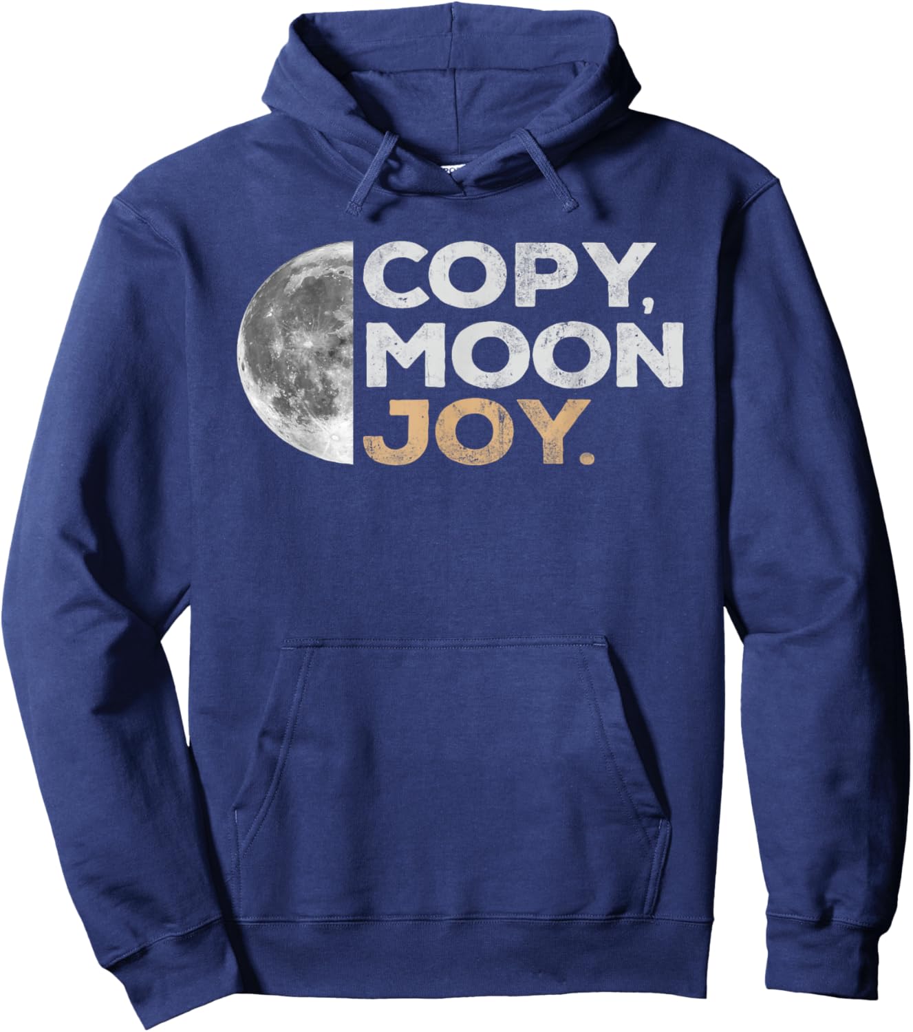 Copy Moon Joy Funny Lunar Quote for Moon Lovers Hoodie - Hoodie | Navy