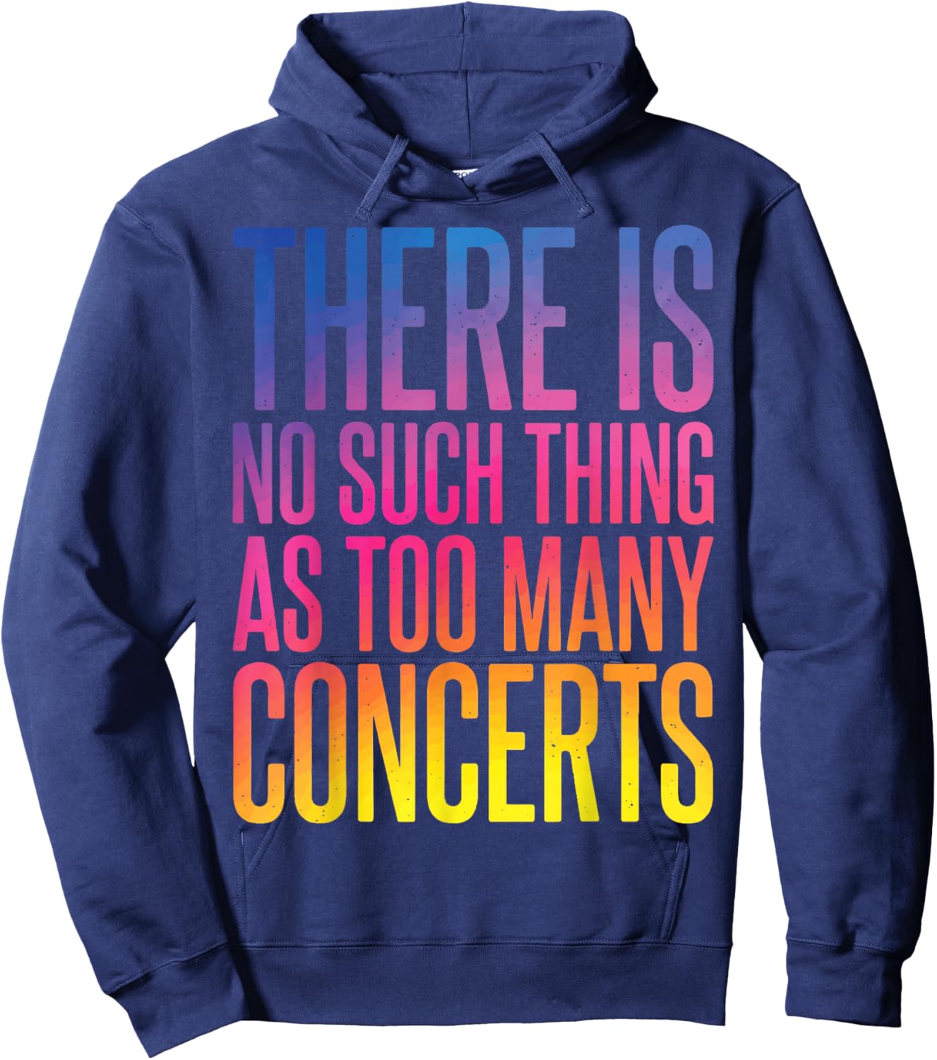 There is No Such Thing As Too Many Concerts Hoodie - Hoodie | Navy