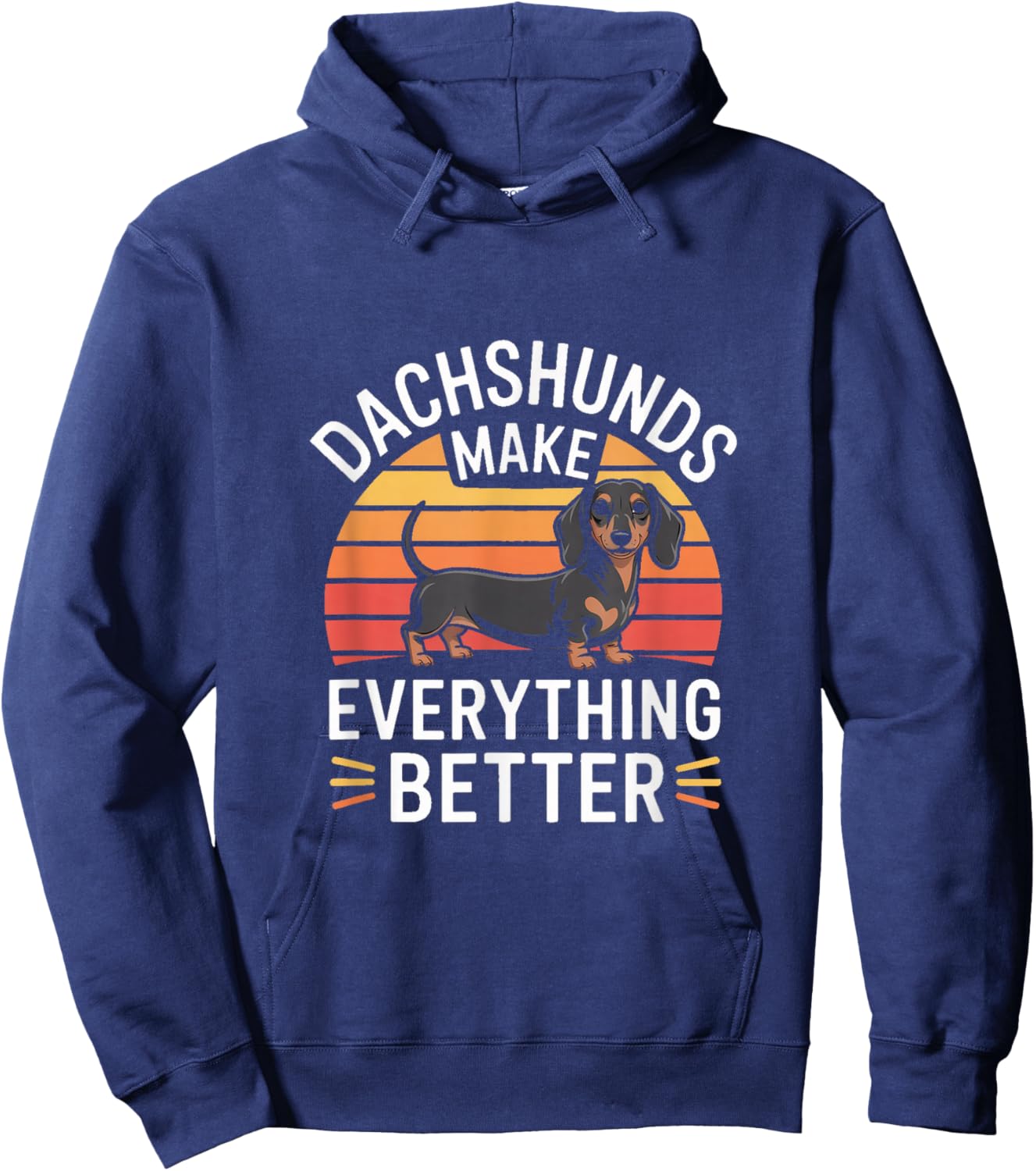Dachshunds Make Everything Better Funny Dog Hoodie - Hoodie | Navy