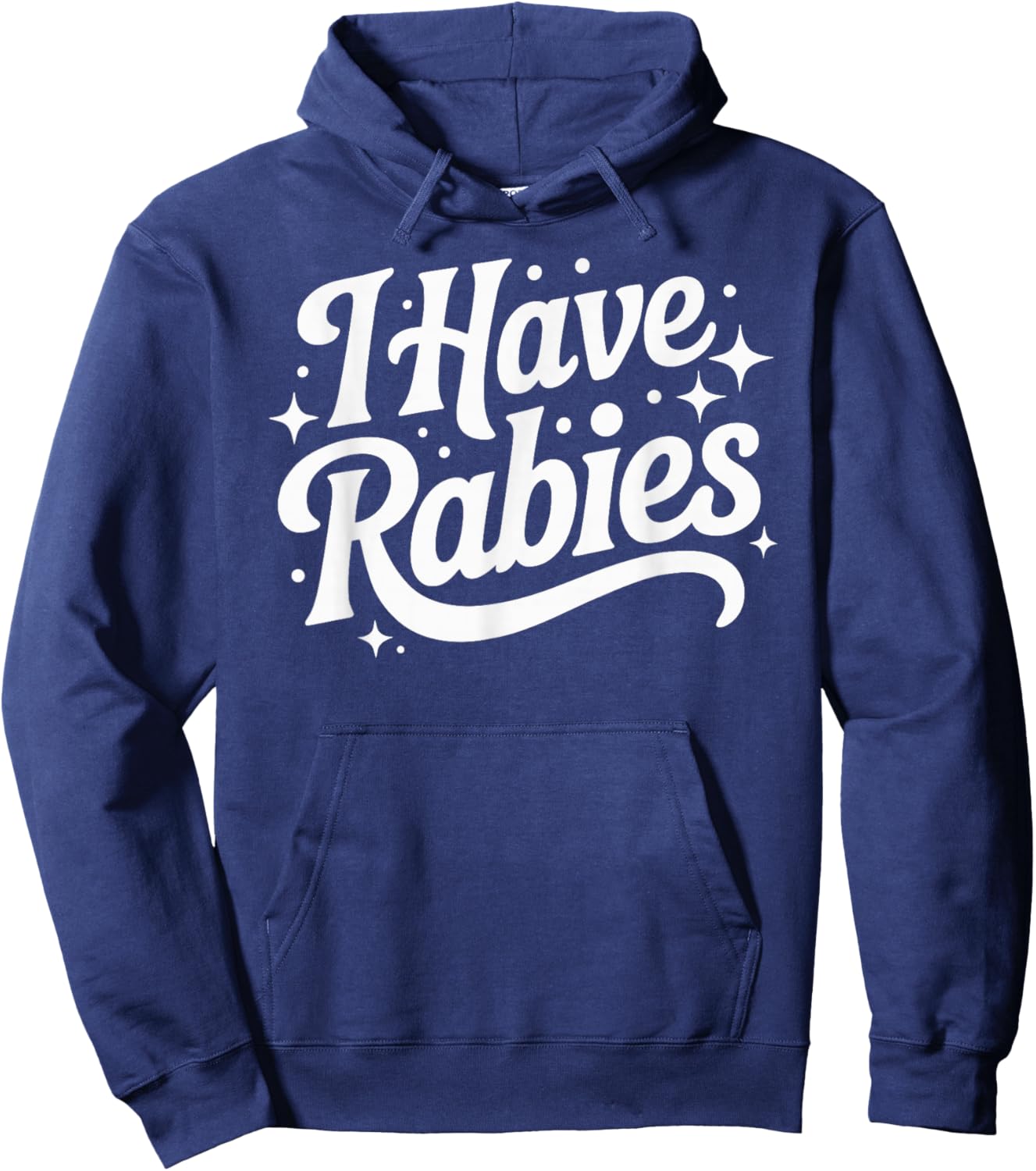I Have Rabies Funny Quote Woman Hoodie - Hoodie | Navy