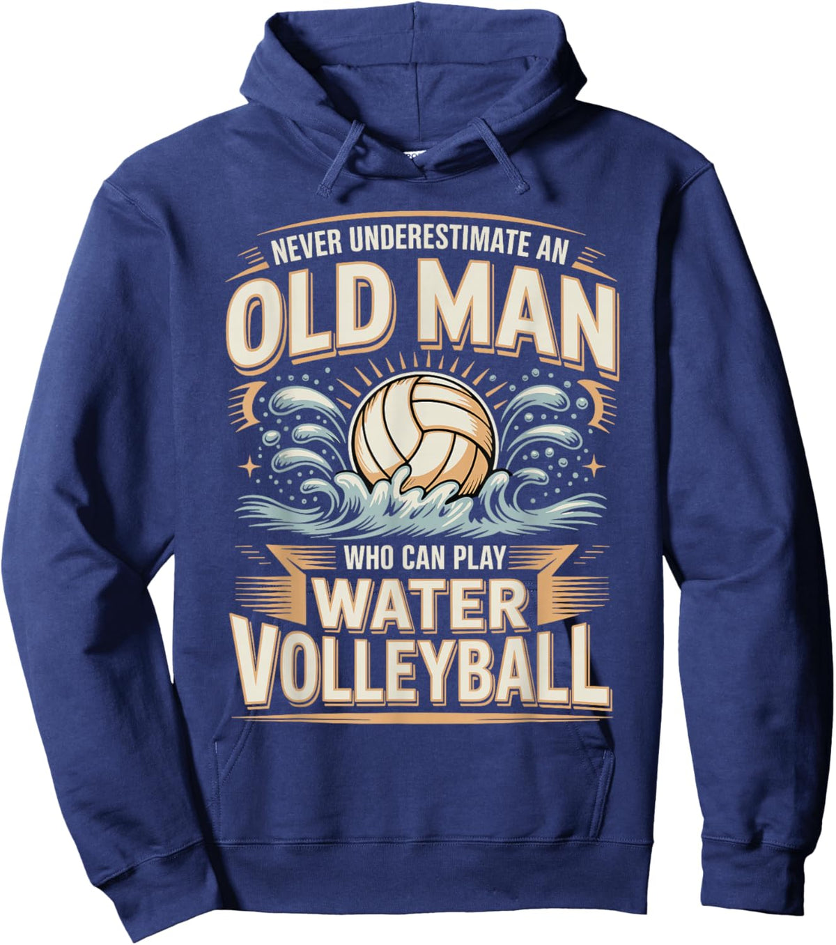 Never Underestimate an Old Man Water Volleyball Hoodie - Hoodie | Navy