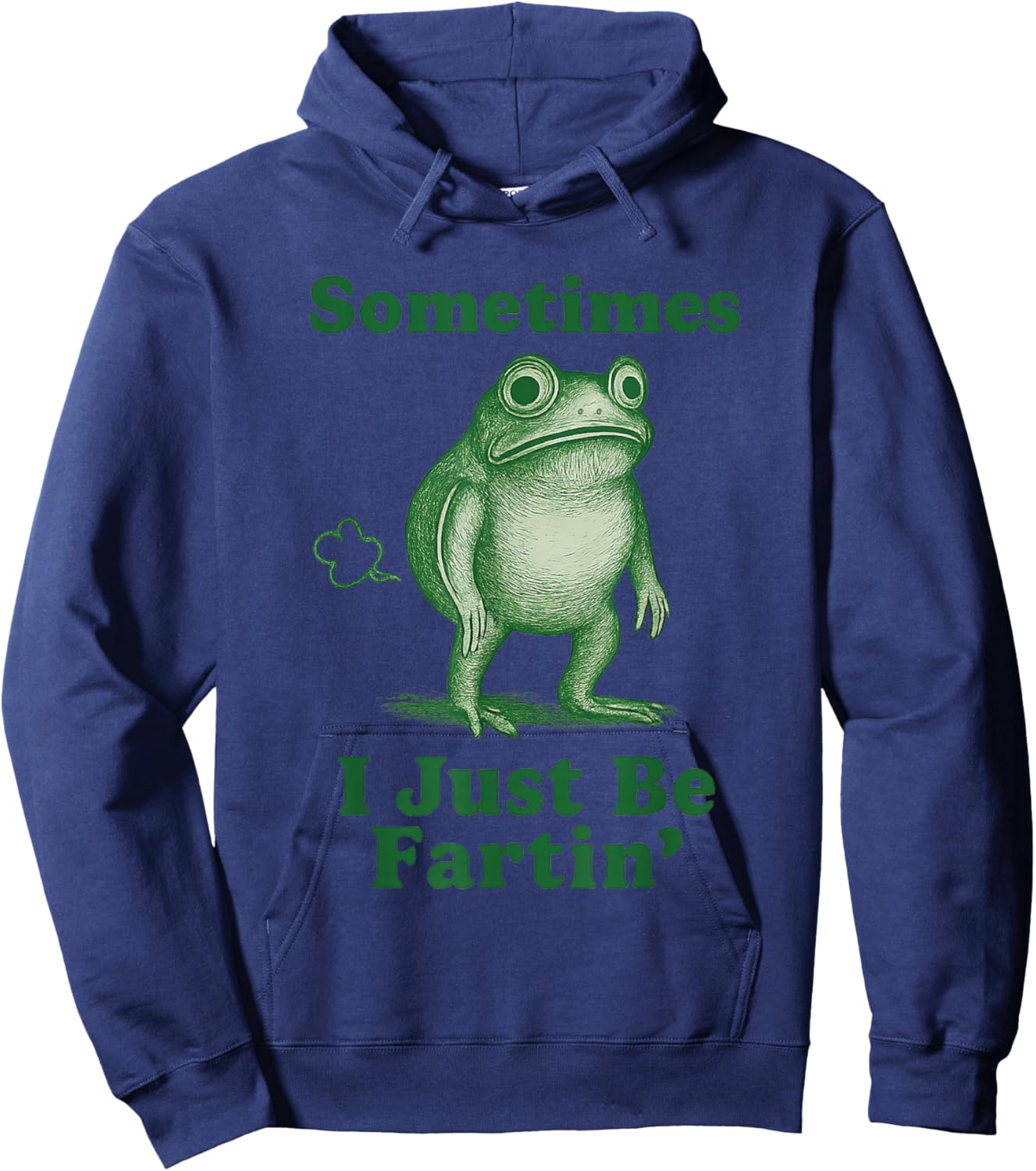Sometimes I Just Be Fartin' Frog Hoodie - Hoodie | Navy