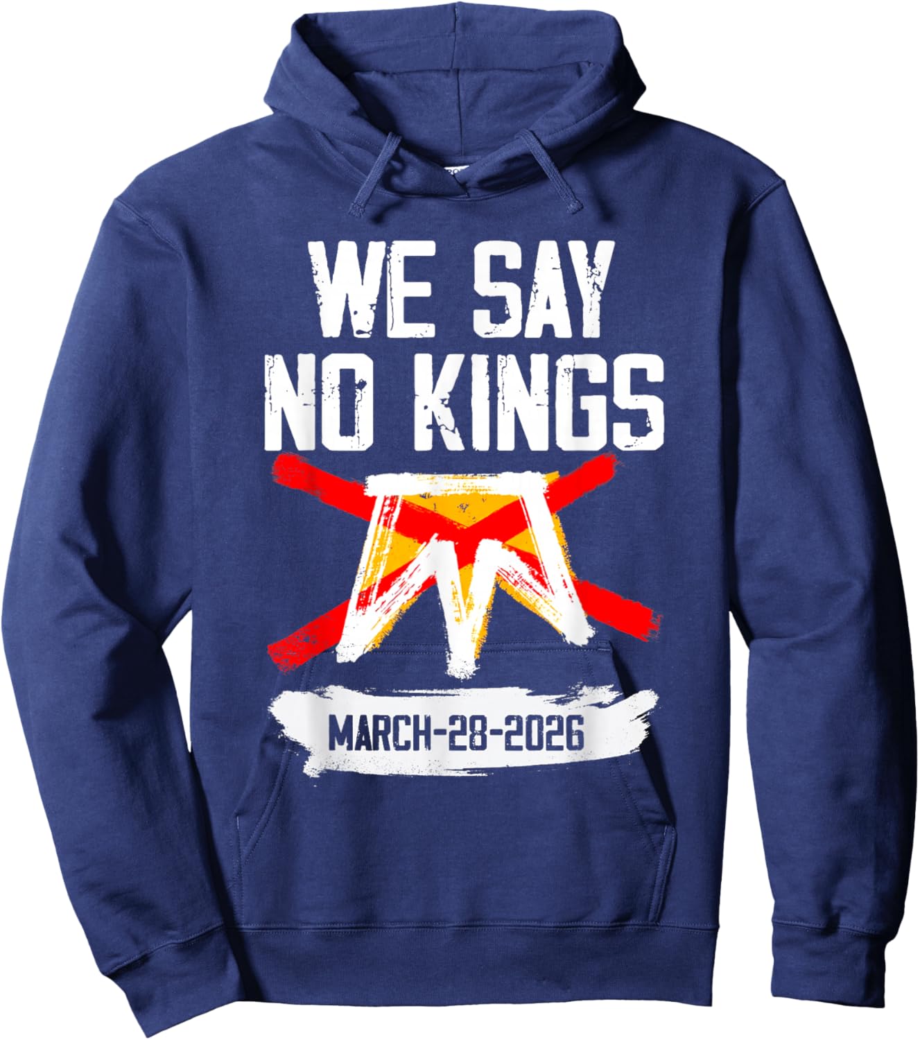 No Kings Shirt We Say No Kings March 28 2026 Hoodie - Hoodie | Navy