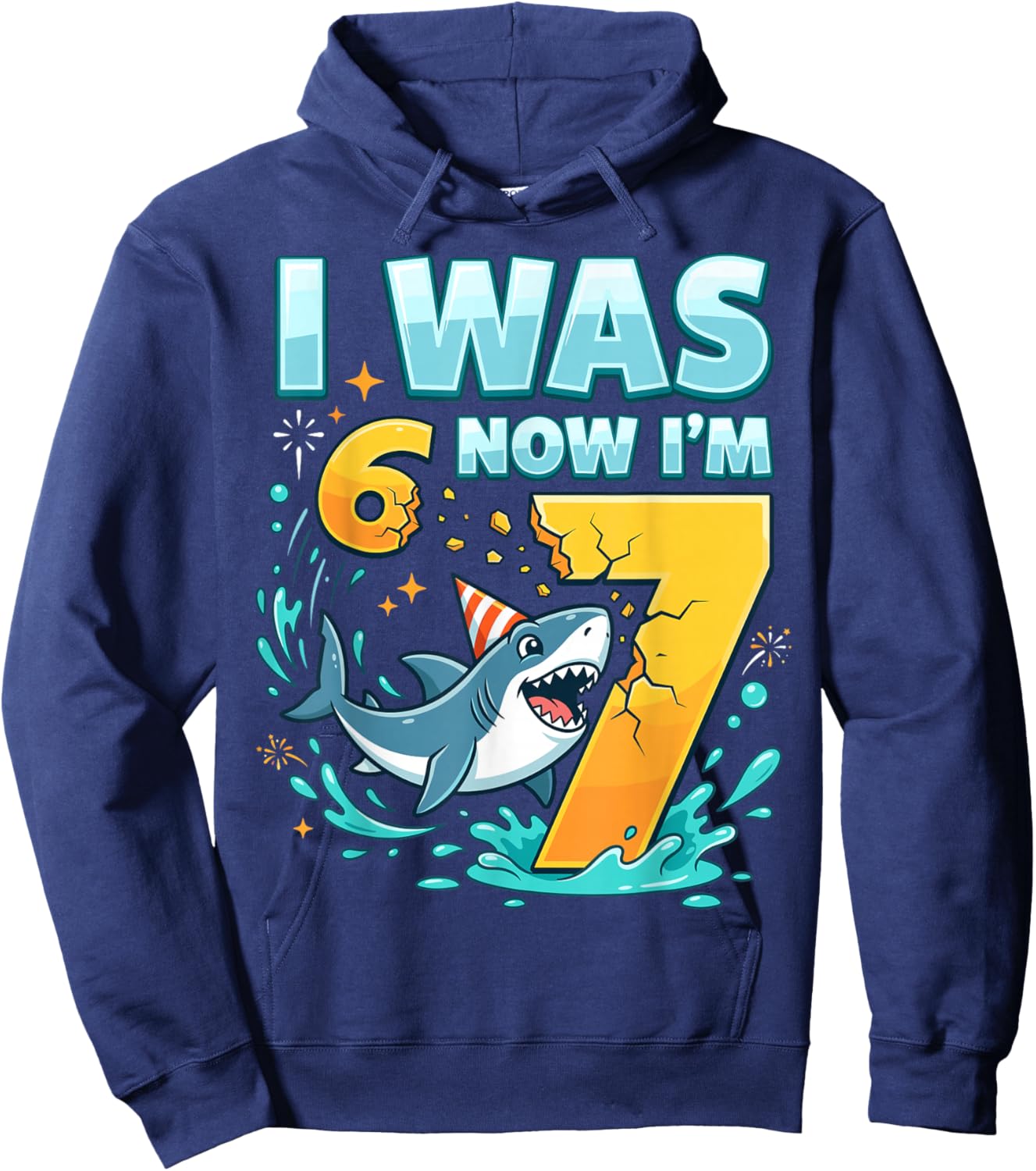 I was 6 Now I'm 7 Shark 6 7 Birthday Hoodie - Hoodie | Navy