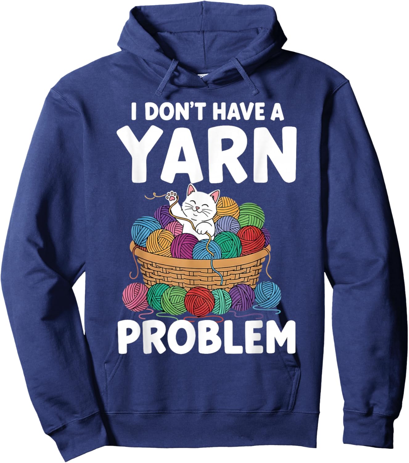 I Don't Have A Yarn Problem Funny Cat Quote Hoodie - Hoodie | Navy