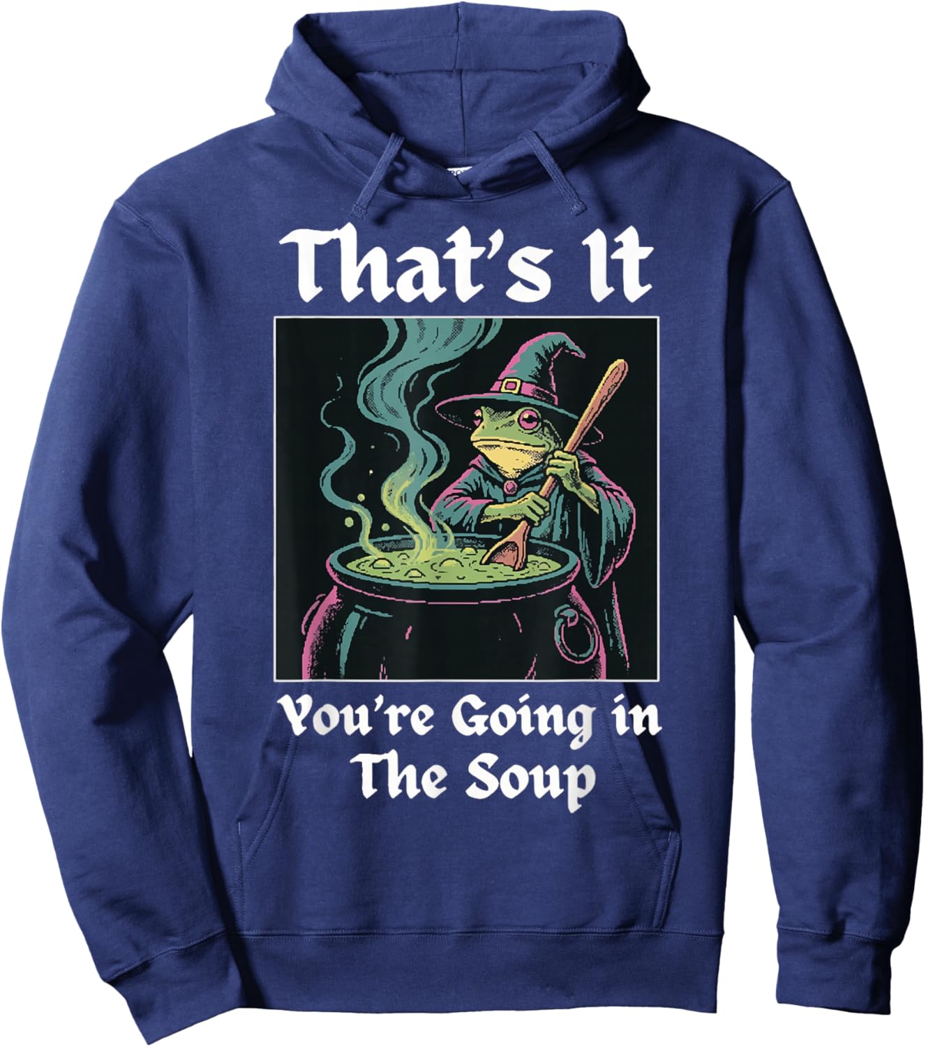That's It You're Going in The Soup Frog Hoodie - Hoodie | Navy