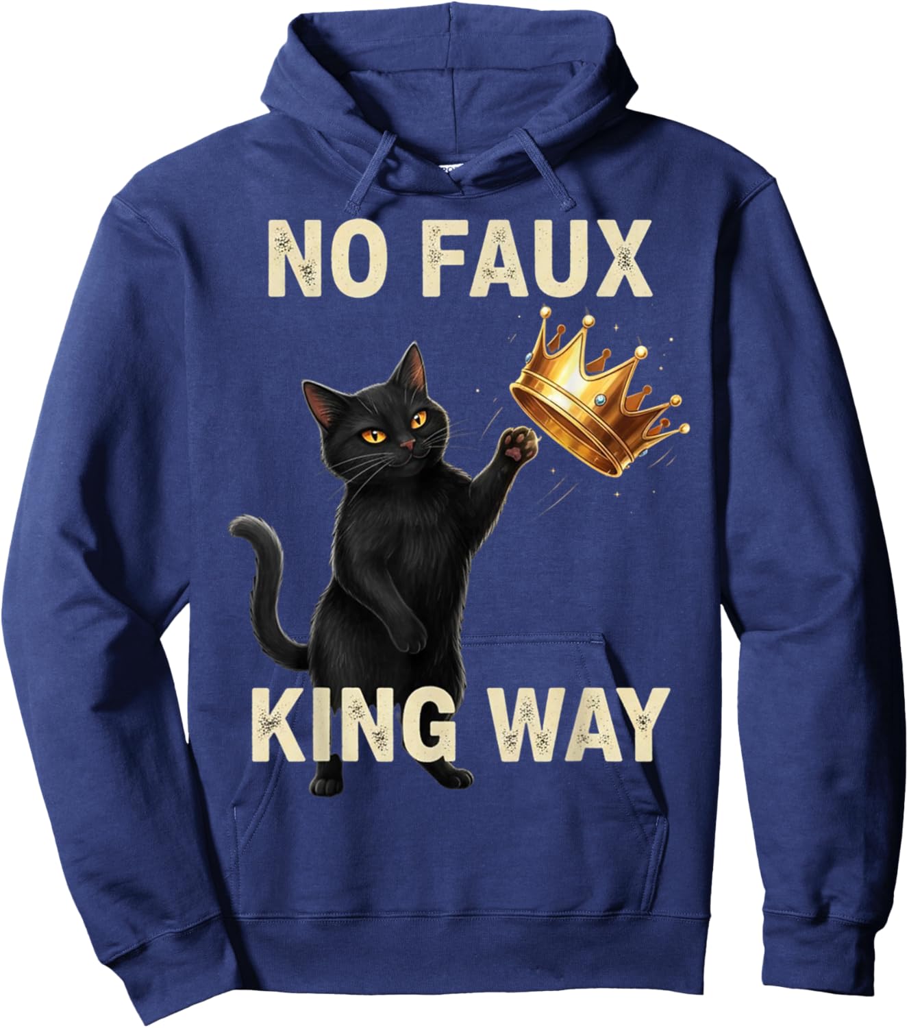 Funny Cat No Faux King Way Hoodie - Hoodie | Navy