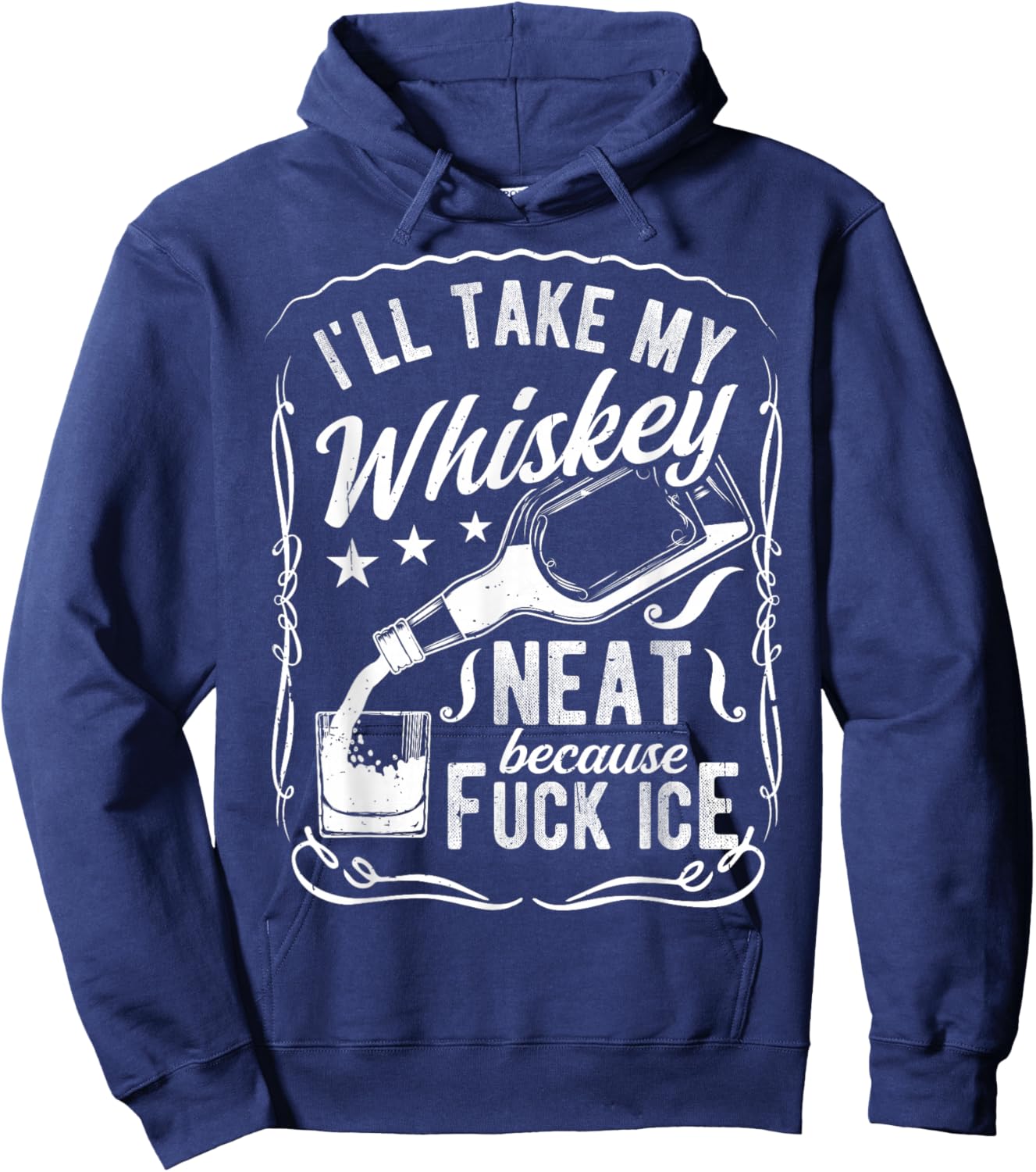 I'll TAKE My Whiskey Neat Because Fuck ICE Hoodie - Hoodie | Navy