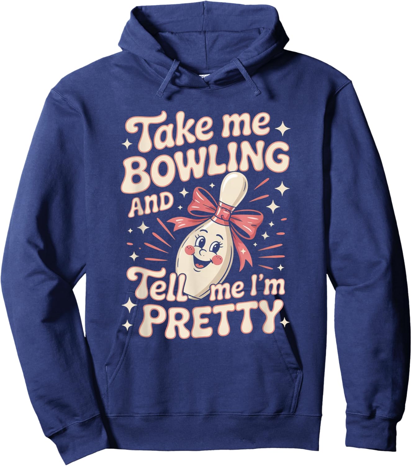 Bowling Fun Tell Me I'm Pretty Cute Ladies Hoodie - Hoodie | Navy