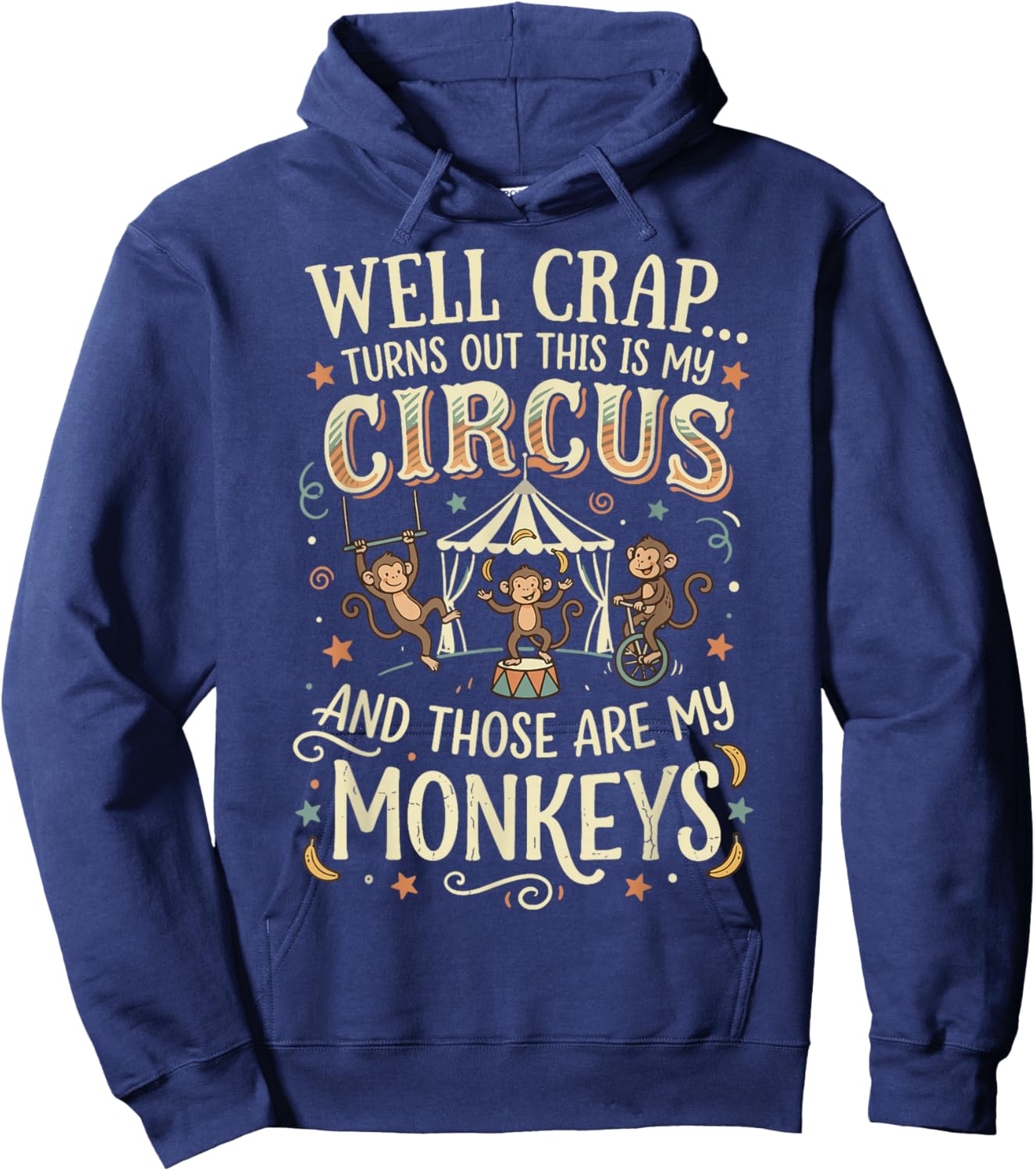 Well Crap Turns Out This is My Circus Hoodie - Hoodie | Navy