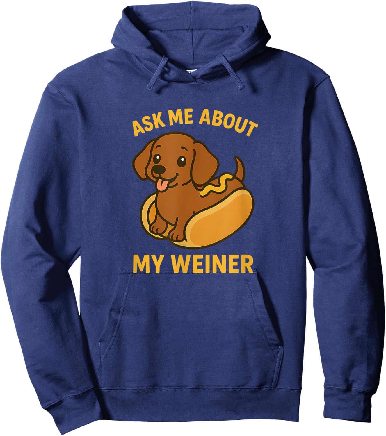 Ask Me About My Weiner Dachshund Humor Hoodie - Hoodie | Navy