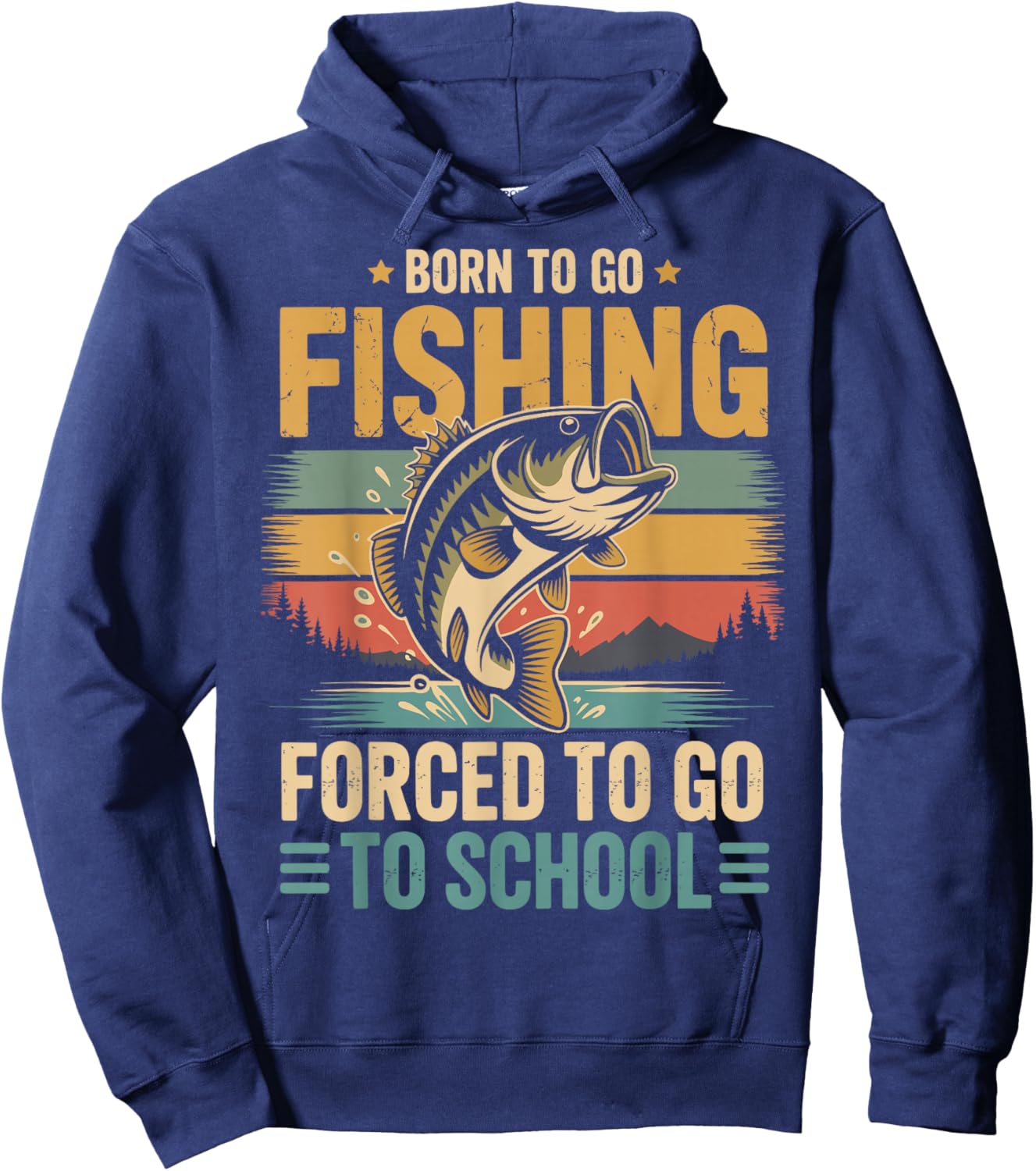 Born to Go Fishing Forced to Go to School Hoodie - Hoodie | Navy