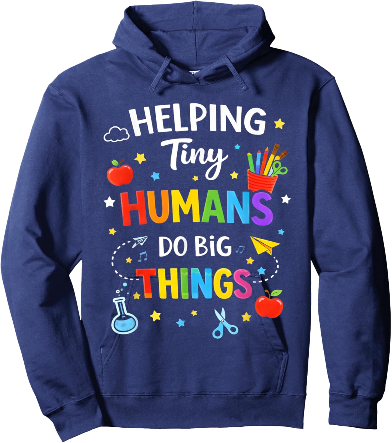 Helping Tiny Humans Do Big Things Cute Teacher Hoodie - Hoodie | Navy