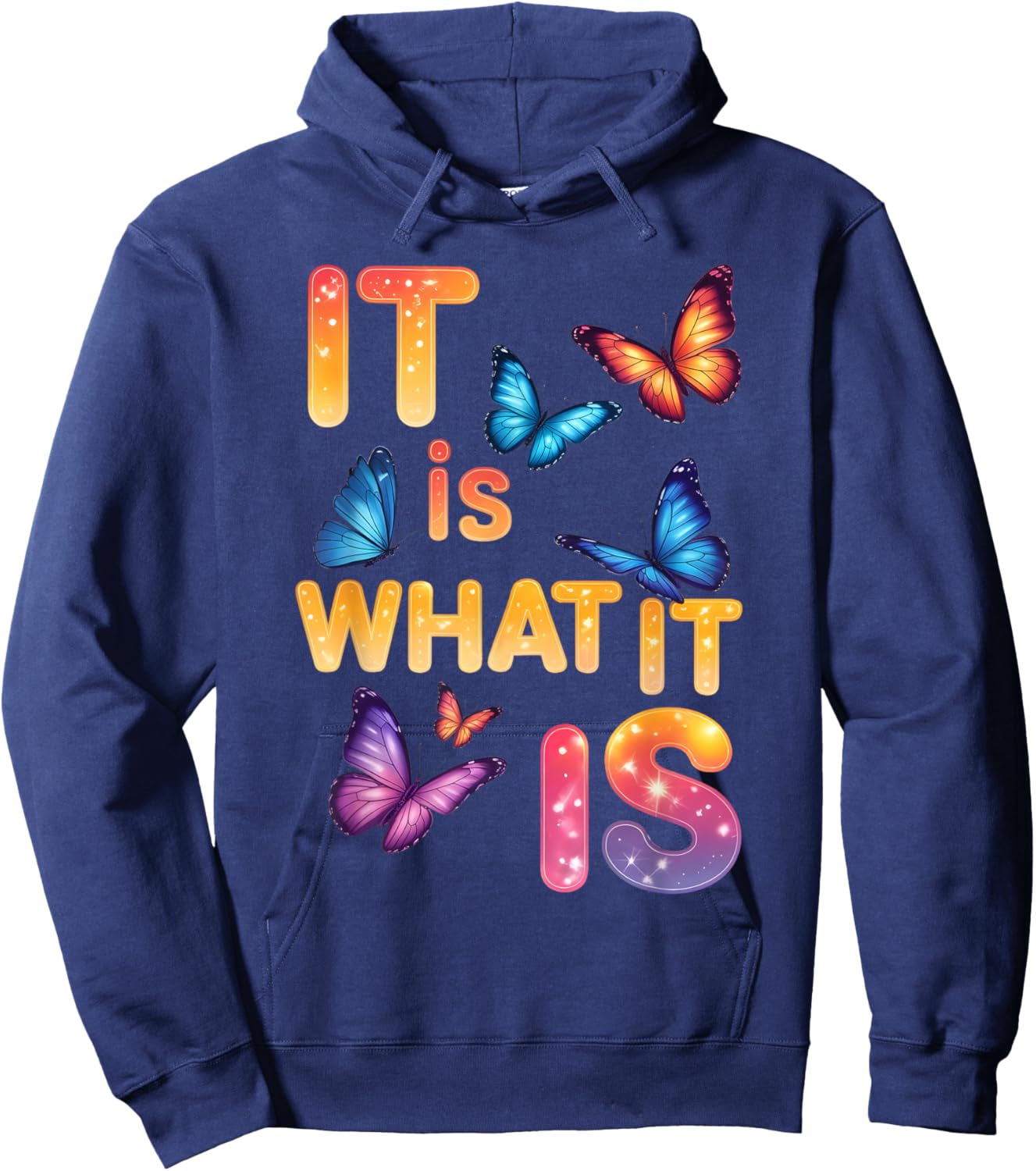 It is What It is Butterfly Inspirational Quote Hoodie - Hoodie | Navy