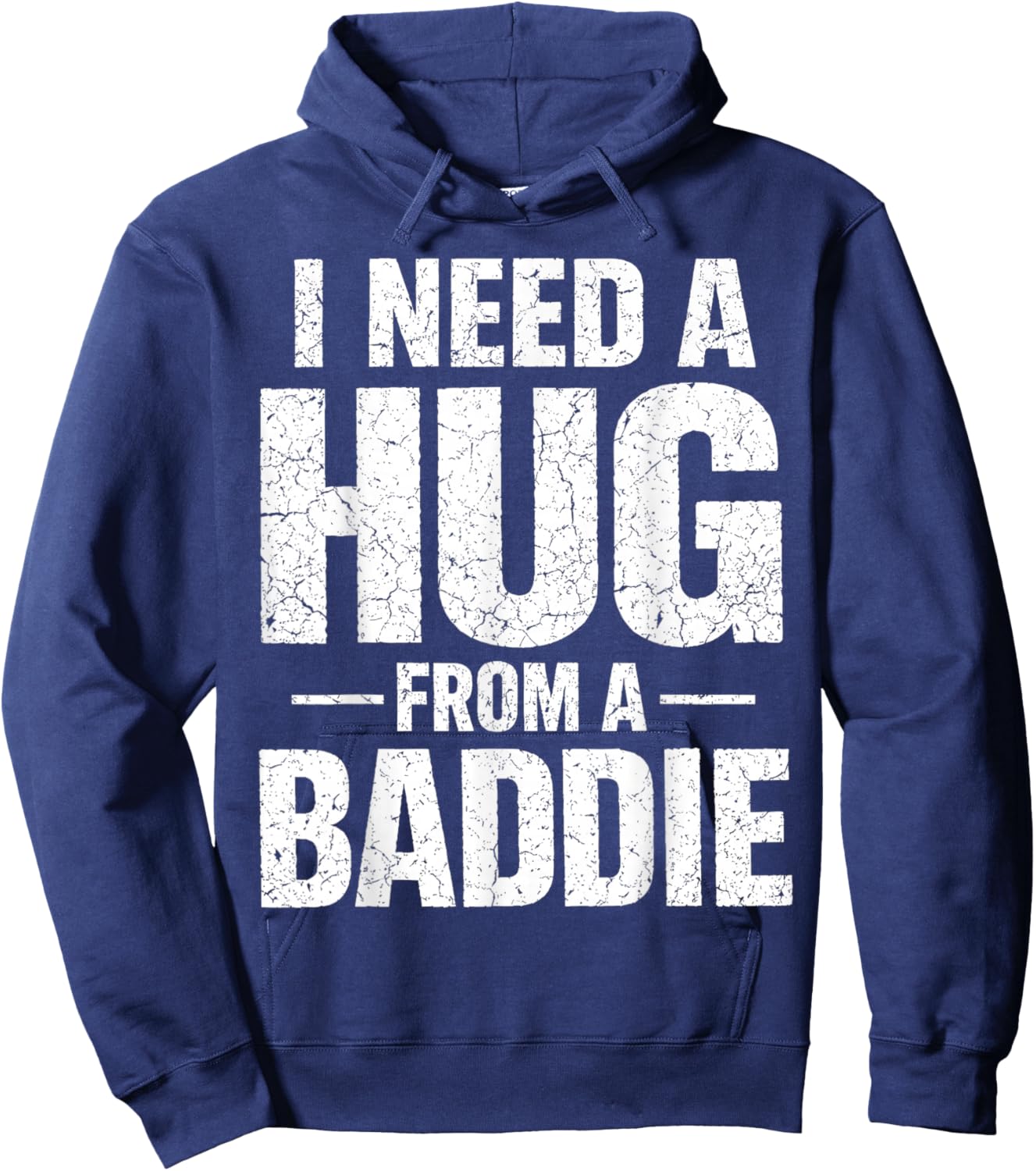 I Need a Hug from a Baddie Hoodie - Hoodie | Navy