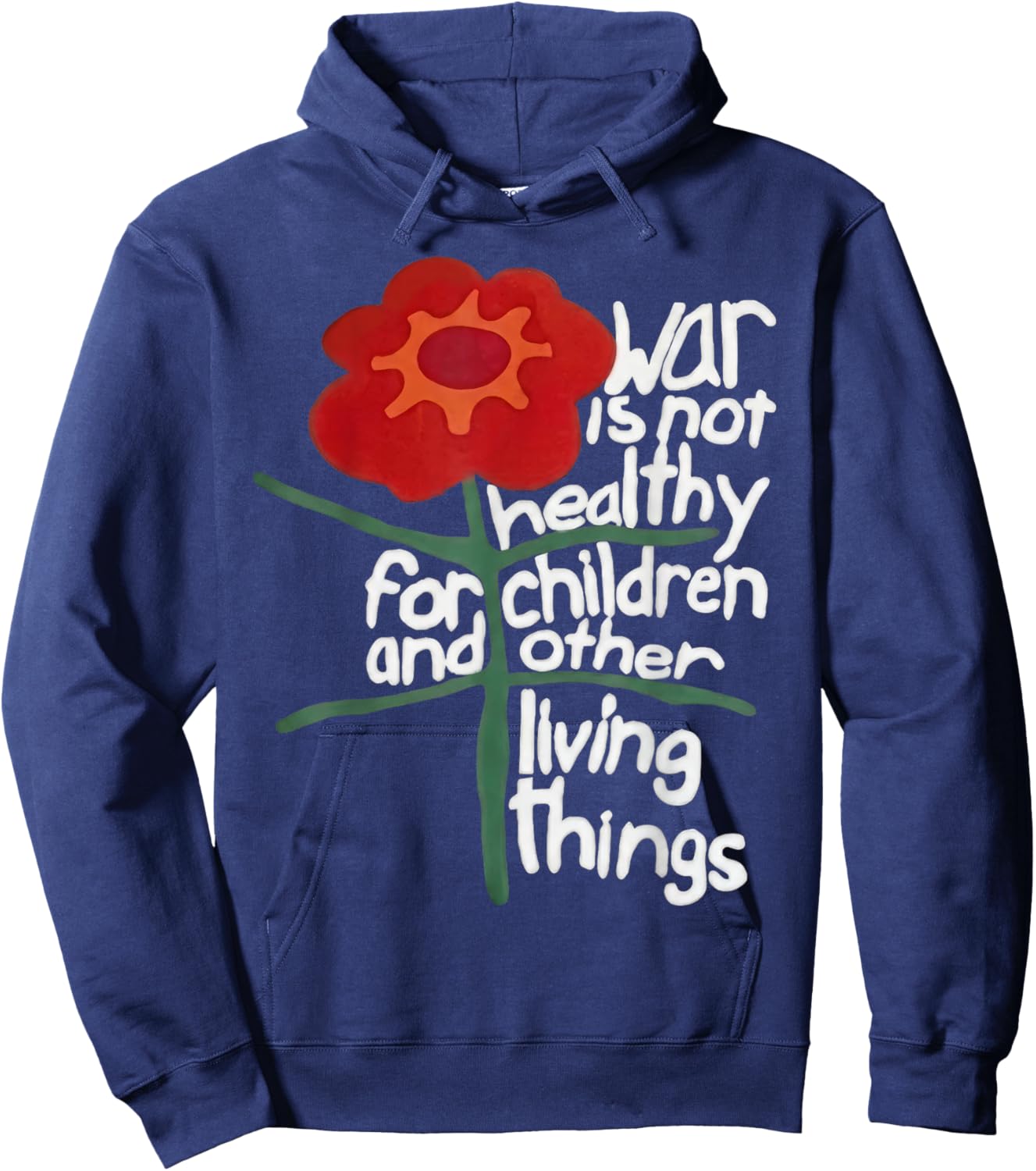 War is Not Healthy for Children Living Things Hoodie - Hoodie | Navy