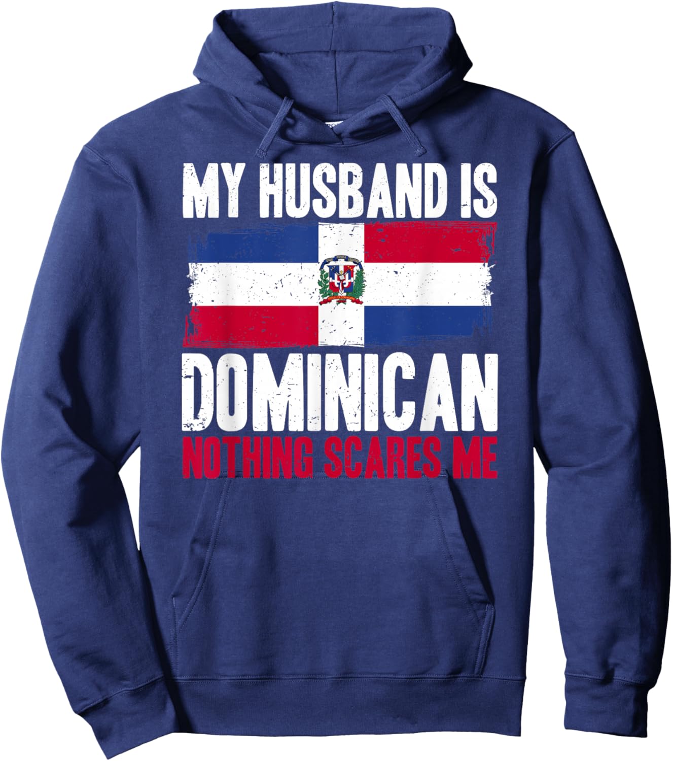 Funny My Husband is Dominican Nothing Scares Me Hoodie - Hoodie | Navy