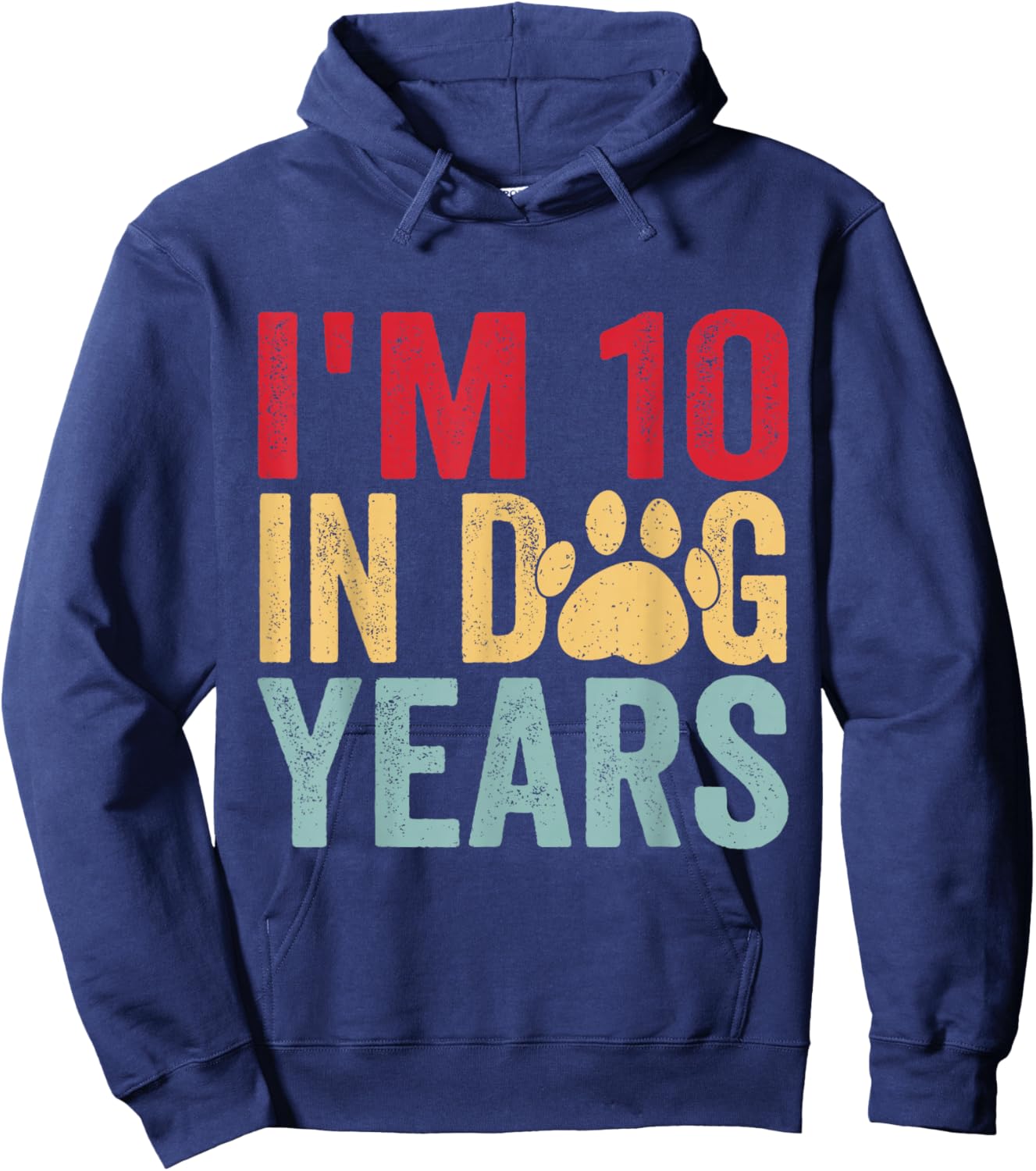 I'm 10 in Dog Years Funny 70th Birthday Hoodie - Hoodie | Navy