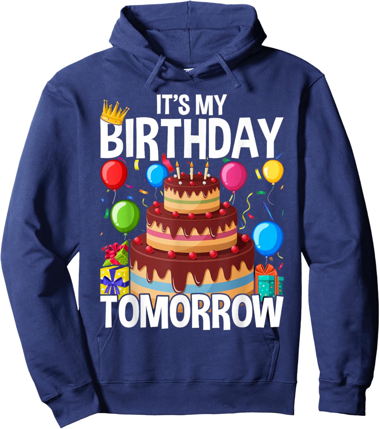 It's My Birthday Tomorrow Hoodie - Hoodie | Navy