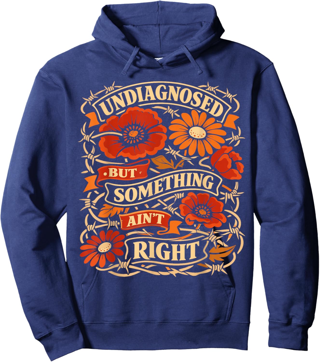 Undiagnosed But Something Aint Right Floral Hoodie - Hoodie | Navy
