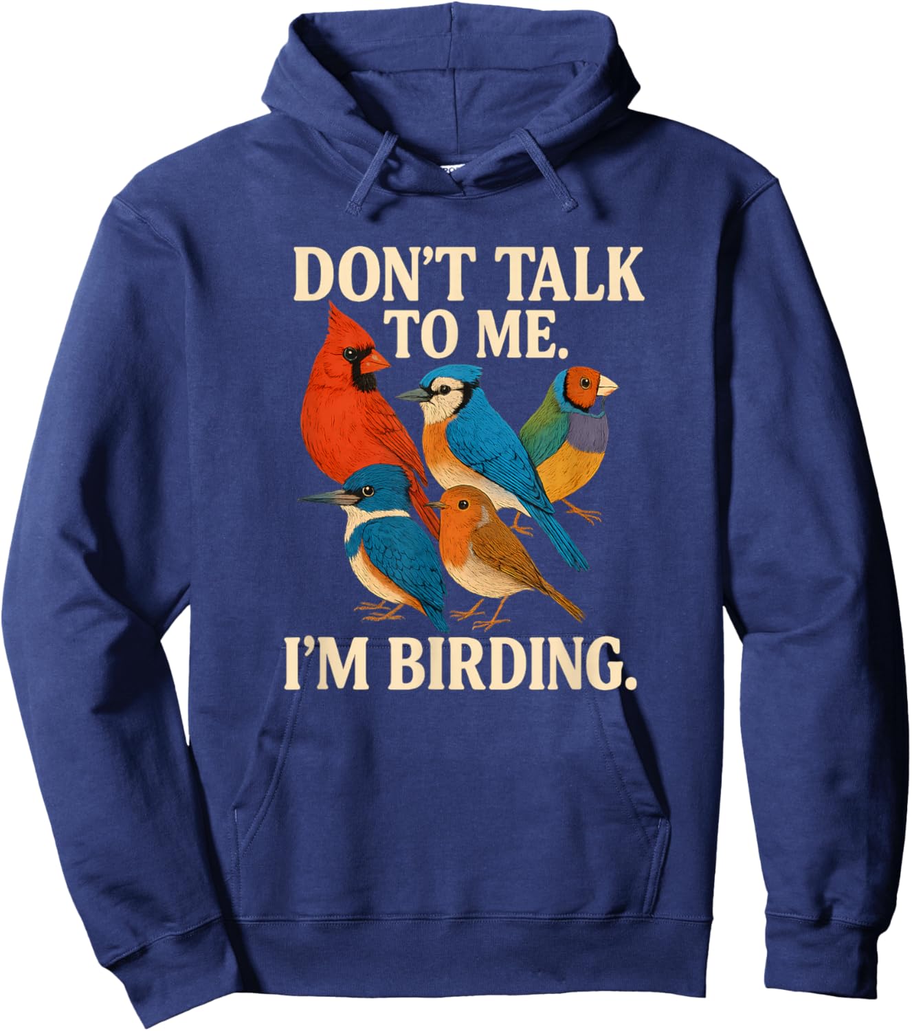 Don’t Talk to Me I’m Birding Funny Quote Hoodie - Hoodie | Navy