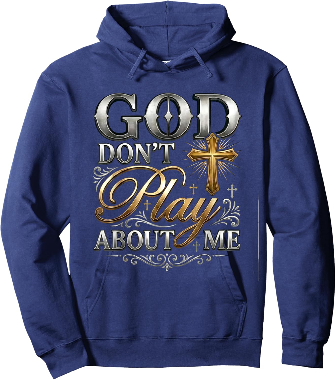 God Dont Play About Me Inspirational Faith Hoodie - Hoodie | Navy