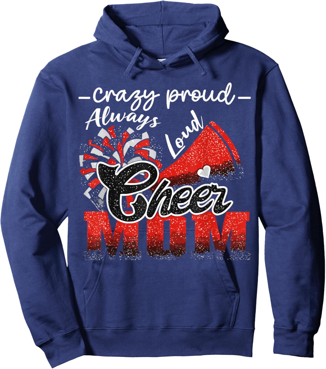Crazy Proud Cheer Mom Always Loud Spirit Hoodie - Hoodie | Navy