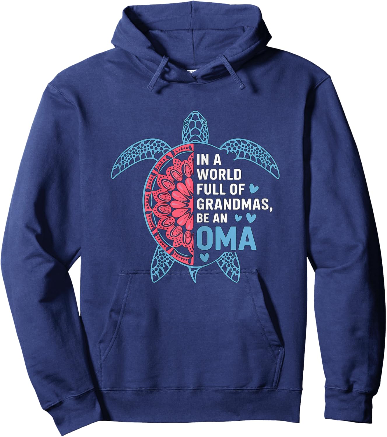 in a World Full of Grandmas be an Oma Turtle Hoodie - Hoodie | Navy
