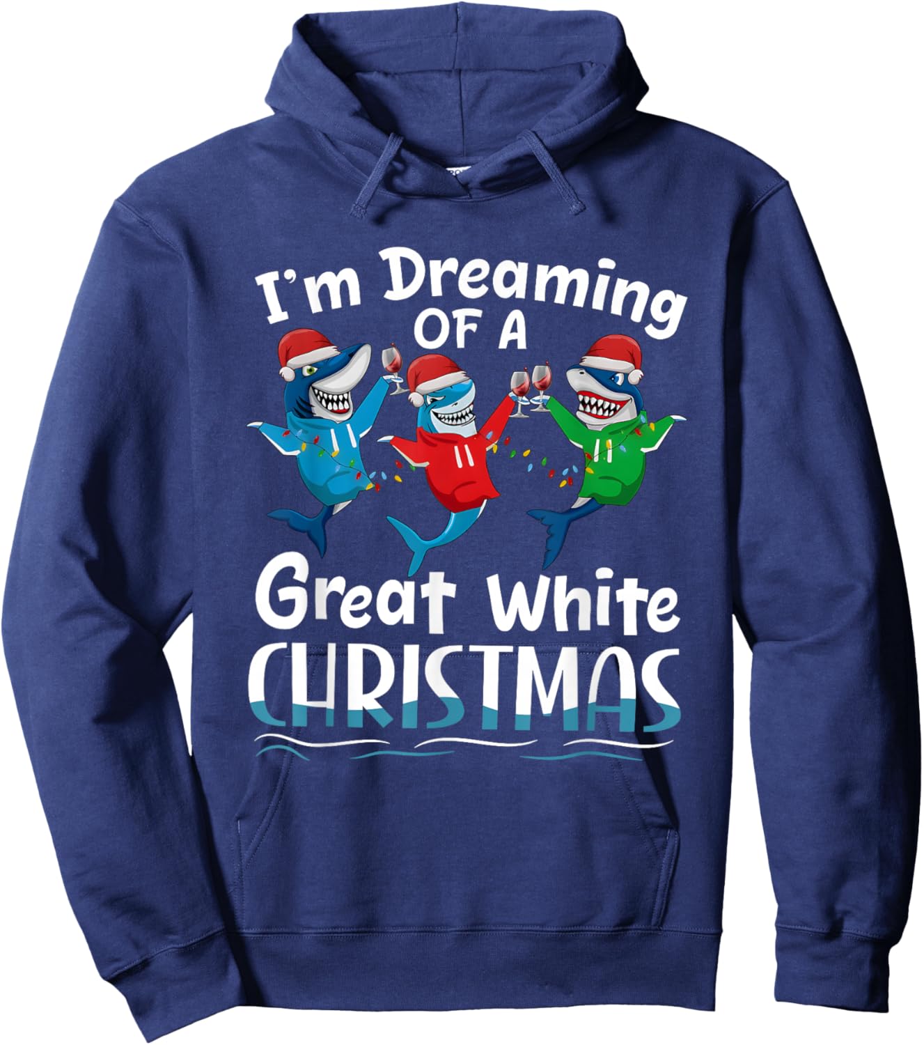 I'm Dreaming of A Great White Christmas Hoodie - Hoodie | Navy