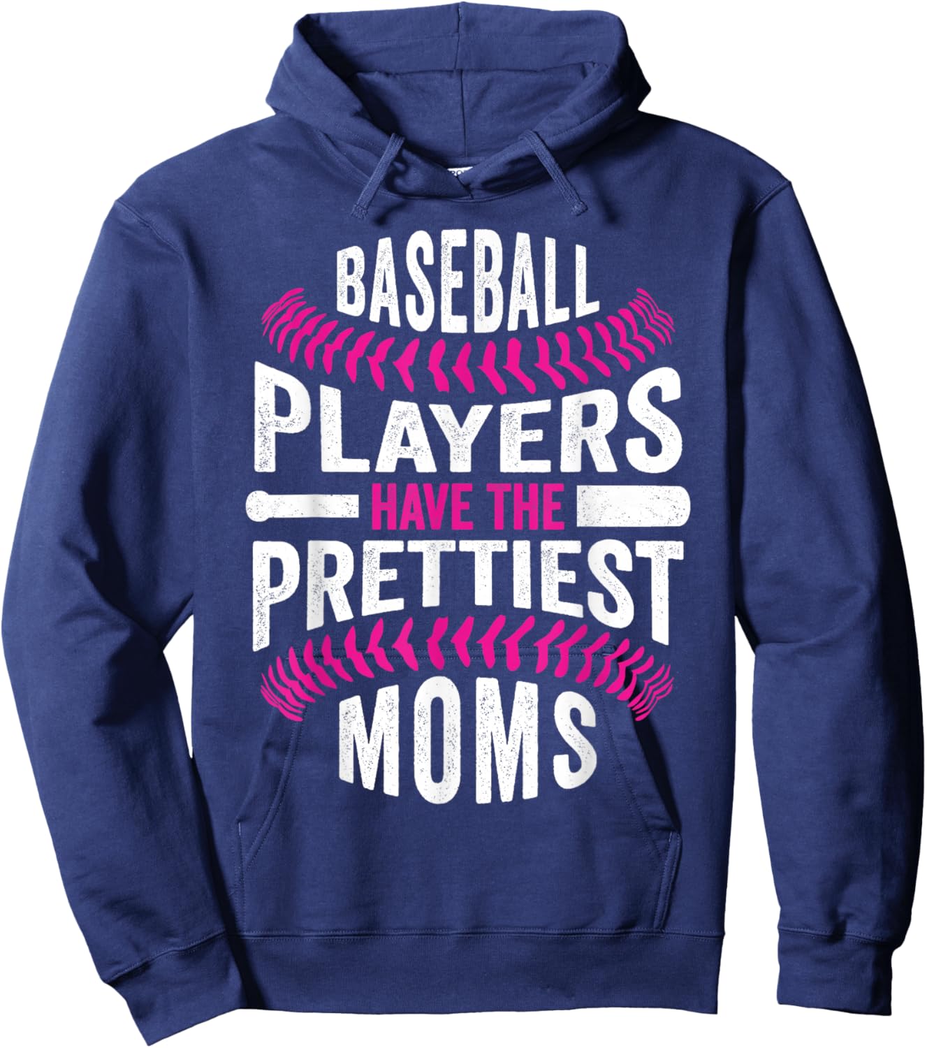 Baseball Players Have The Prettiest Moms Hoodie - Hoodie | Navy