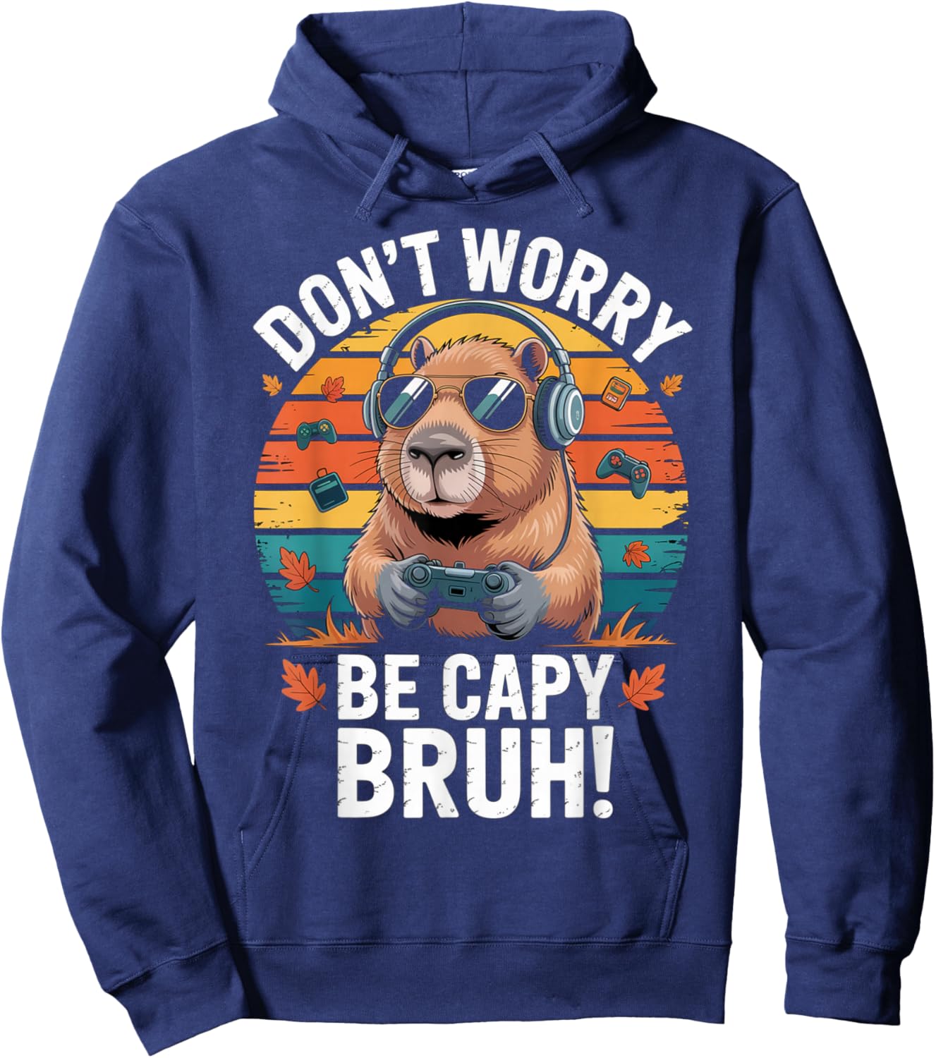 Bruh Video Games Boys Dont Worry. be a Capybara Hoodie - Hoodie | Navy