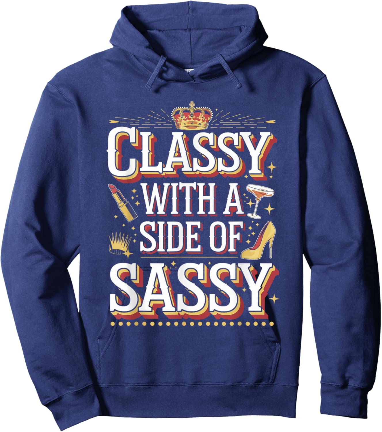 Classy with a Side of Sassy Quote Hoodie - Hoodie | Navy