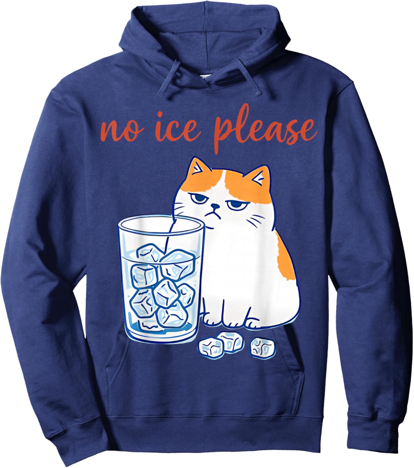 No Ice Please Funny Cat Meme Men Women Hoodie - Hoodie | Navy