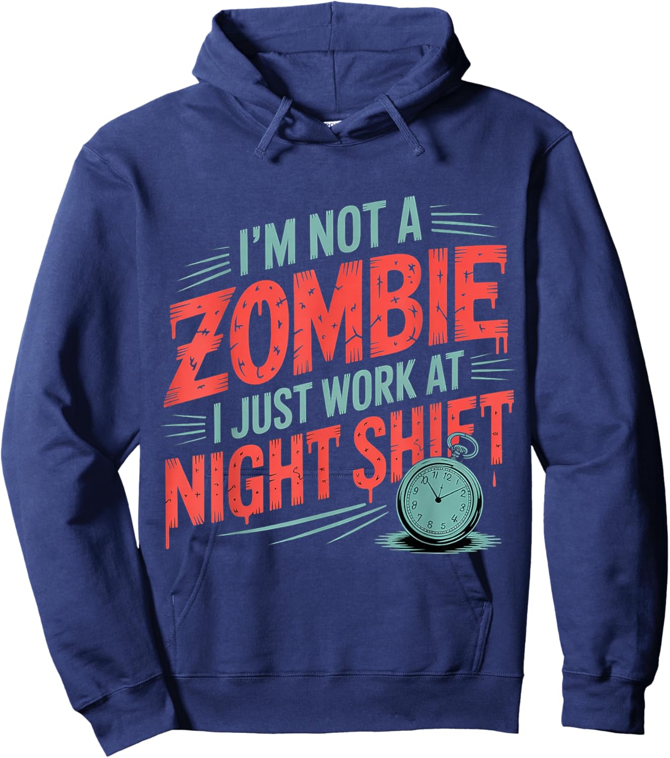 I'm Not A Zombie I Just Work at Night Shift Hoodie - Hoodie | Navy