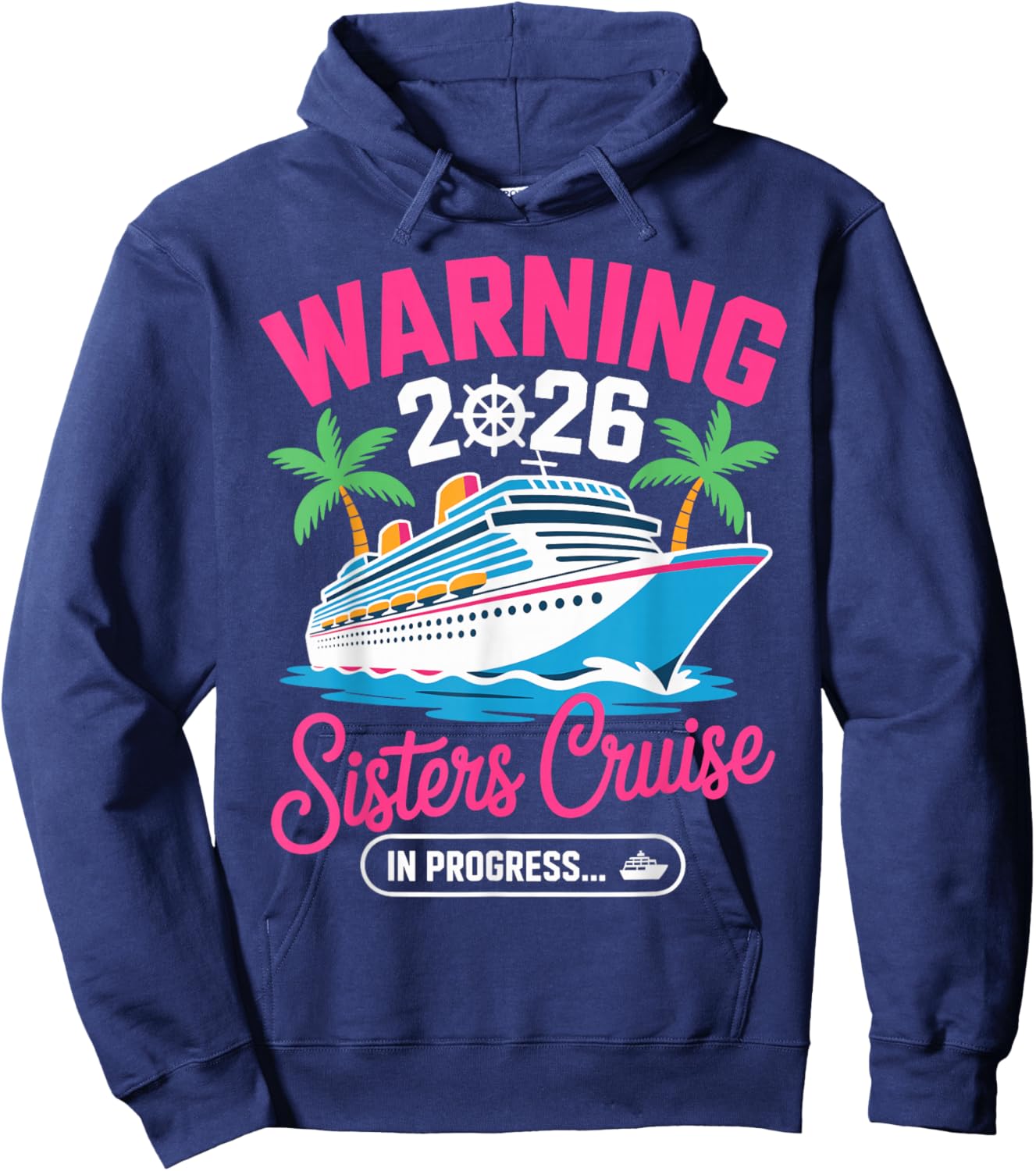Warning Sisters Cruise in Progress 2026 Hoodie - Hoodie | Navy