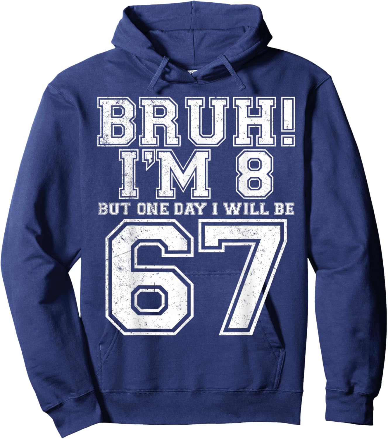 Funny 67 Six Seven Teen Bruh Eight 8 Birthday Hoodie - Hoodie | Navy