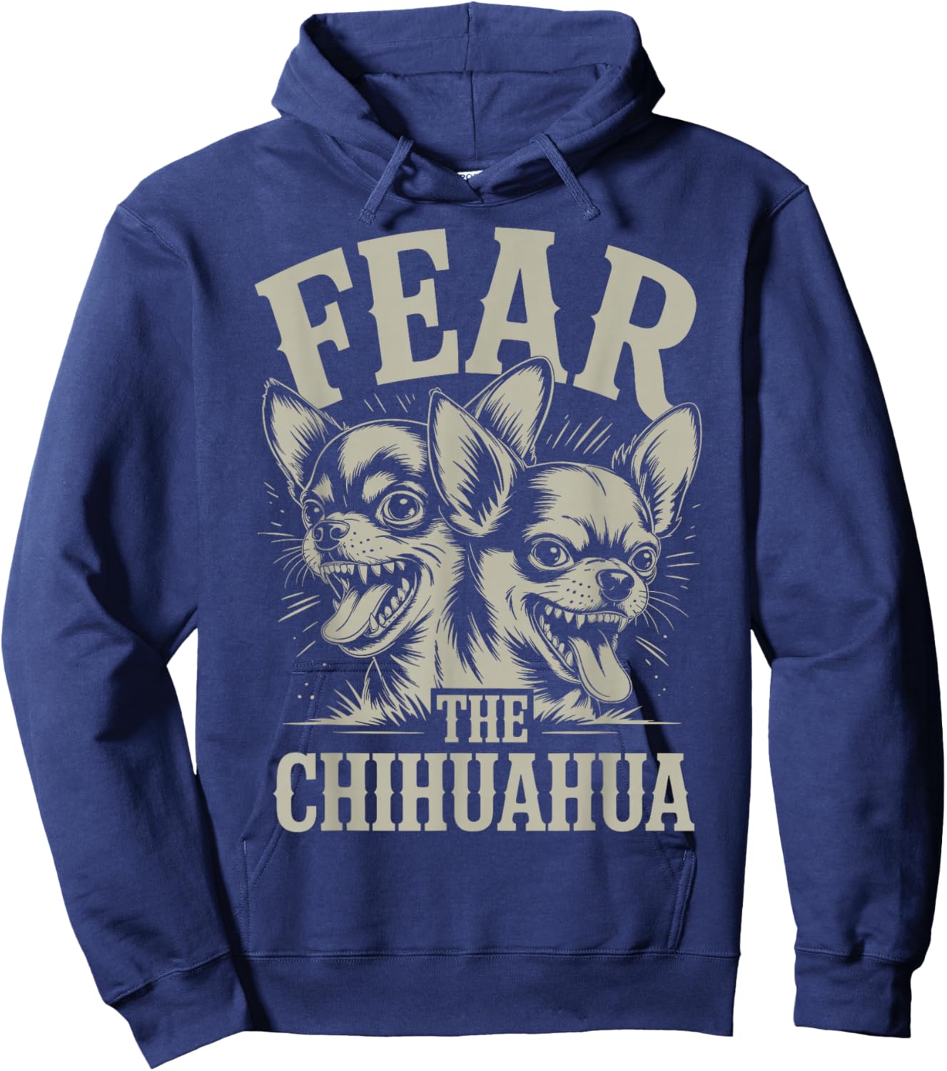Fear The Chihuahua Dog Funny Raging Chihuahua Hoodie - Hoodie | Navy