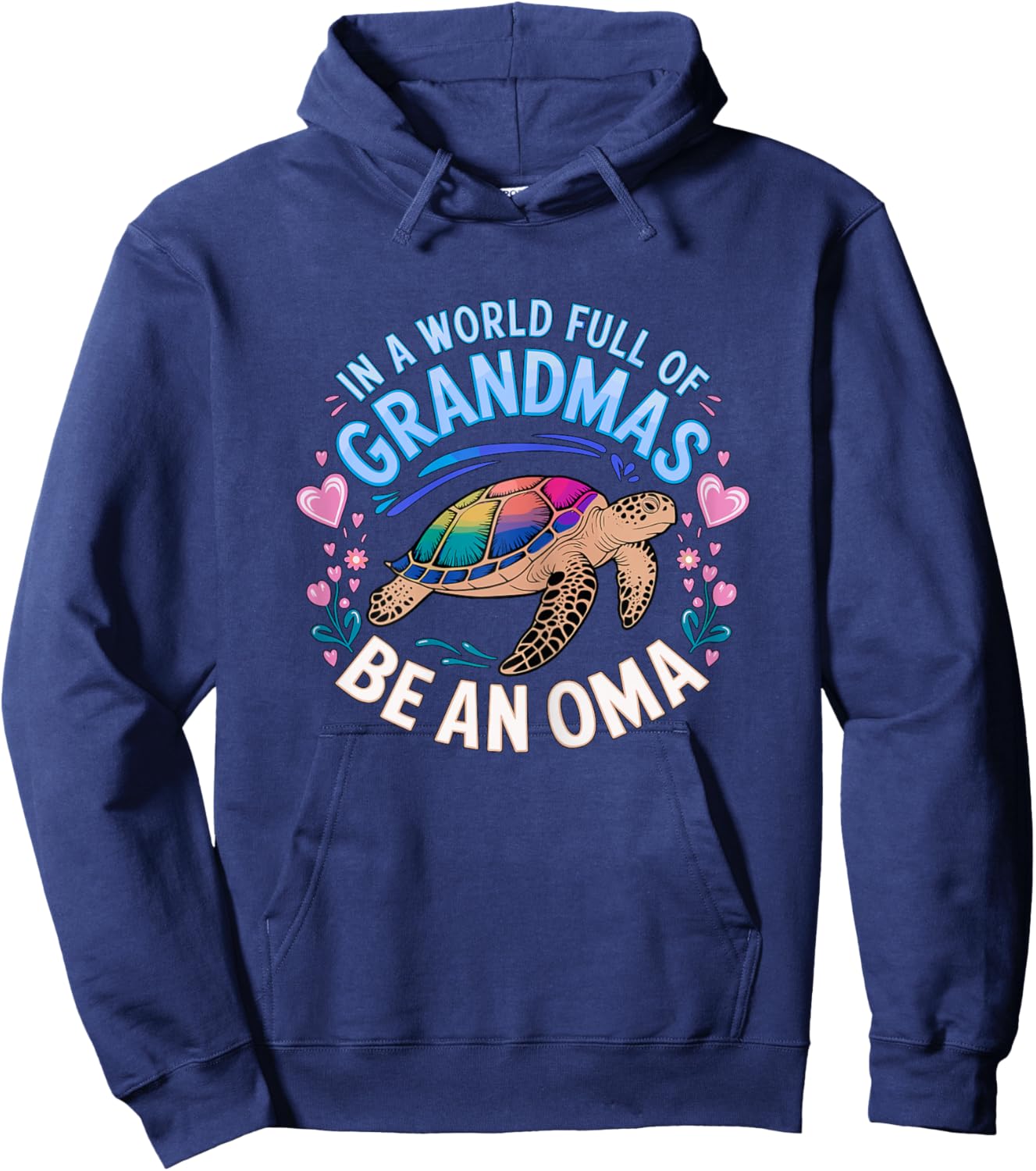 in a World Full of Grandmas be an Oma Turtle Hoodie - Hoodie | Navy