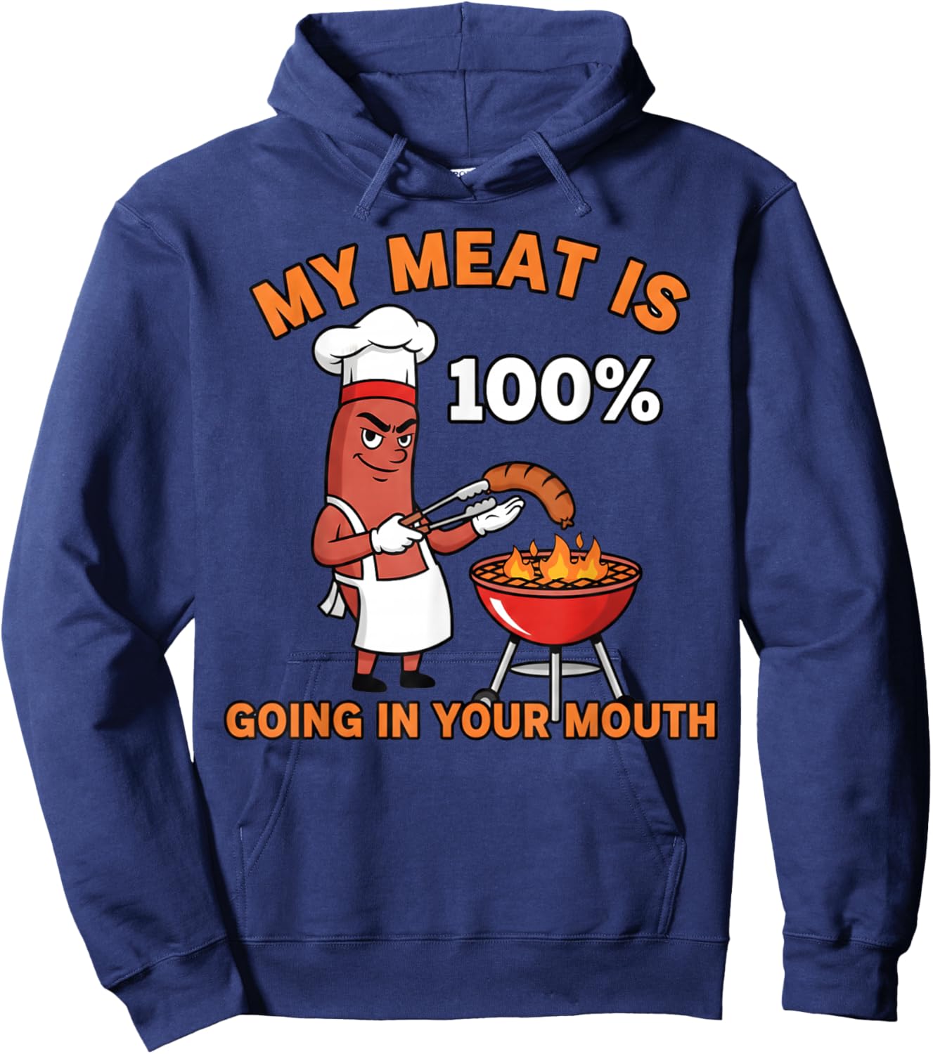 My Meat is 100% Going in Your Mouth BBQ Grill Hoodie - Hoodie | Navy