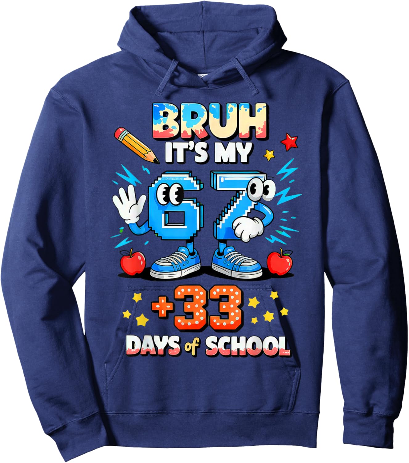 Bruh Its My 67 33 Days of School, 100th Day Hoodie - Hoodie | Navy