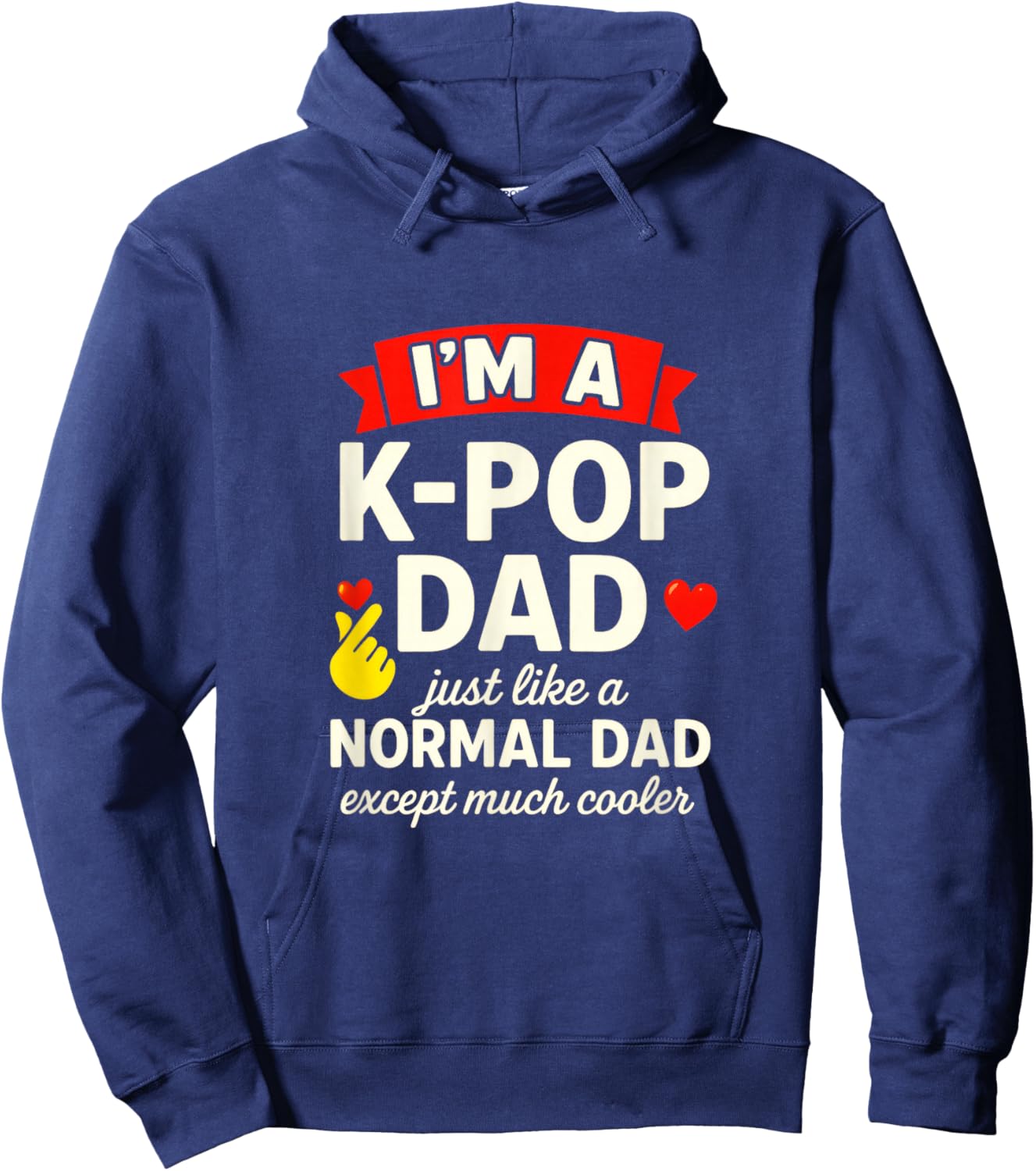 I'm A K-Pop Dad - Cool South Korea Fans Hoodie - Hoodie | Navy
