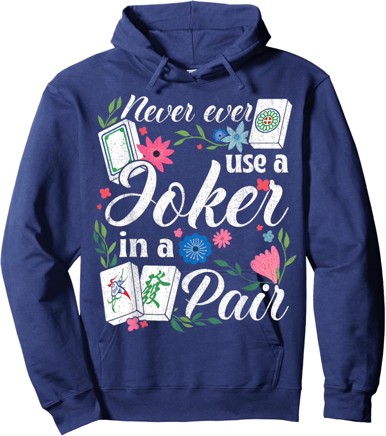 Never Use A Joker in A Pair Floral Mahjong Rule Hoodie - Hoodie | Navy