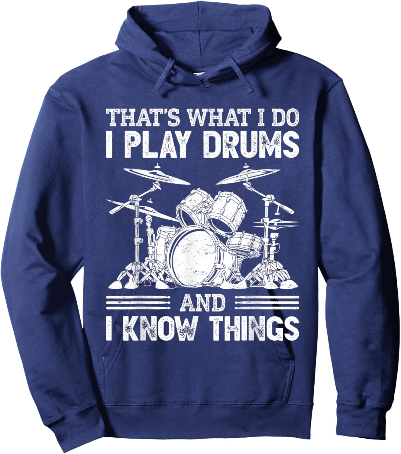 That's What I Do I Play Drums and I Know Things Hoodie - Hoodie | Navy