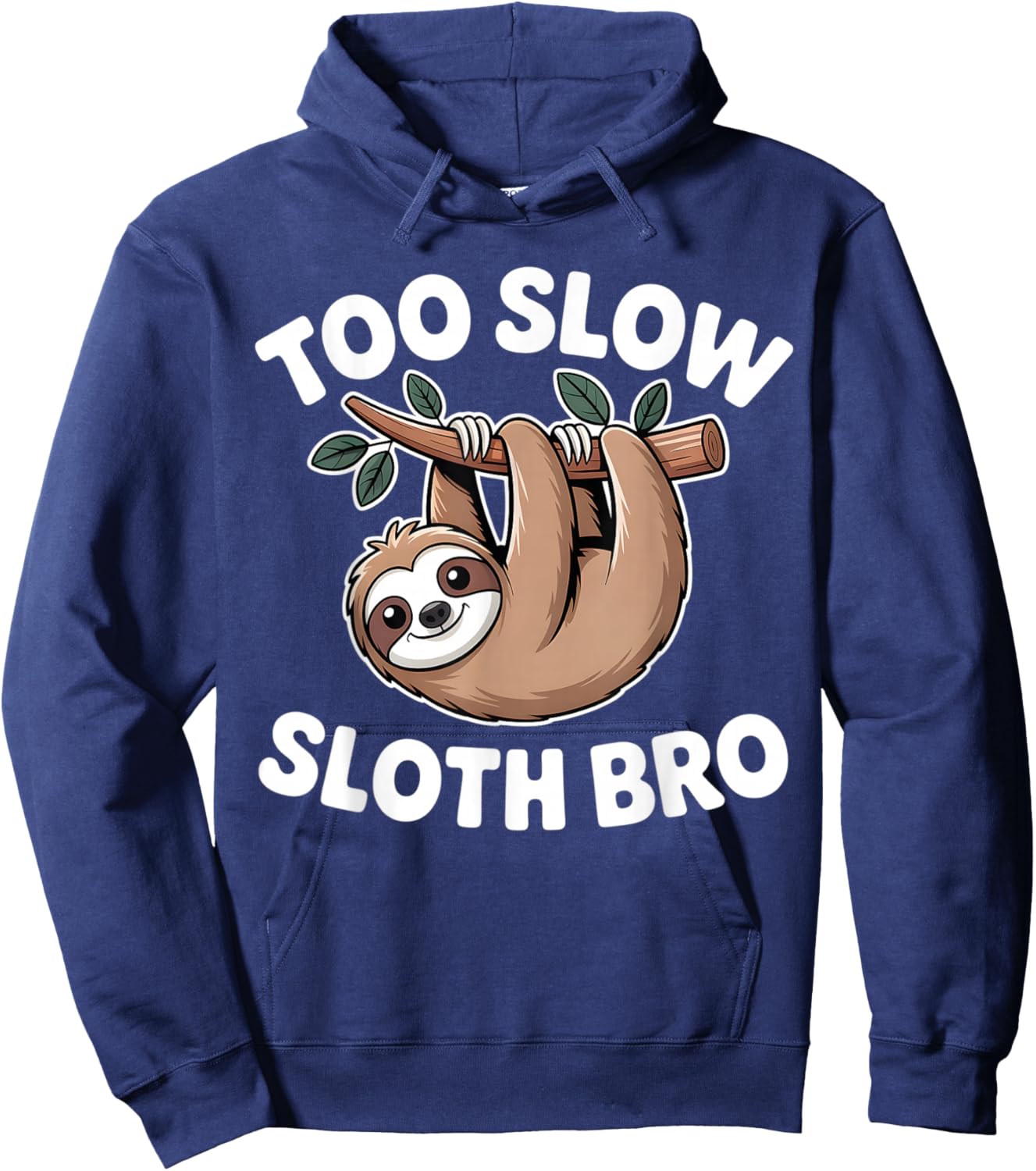 Quote Too Slow Sloth Bro Humor Hoodie - Hoodie | Navy